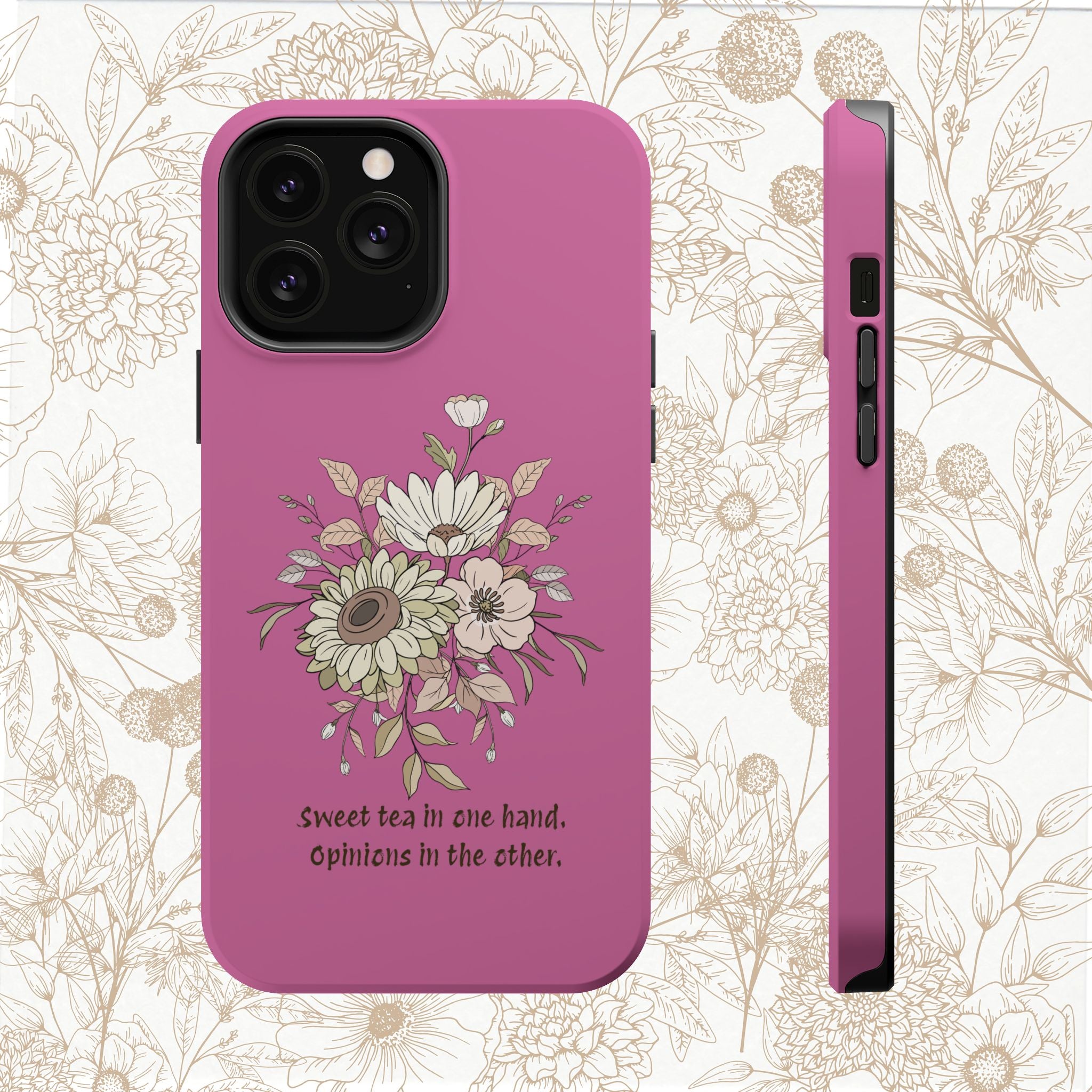 iPhone Case "Sweet tea in one hand, Opinions in the other" Magnetic Impact-Resistant