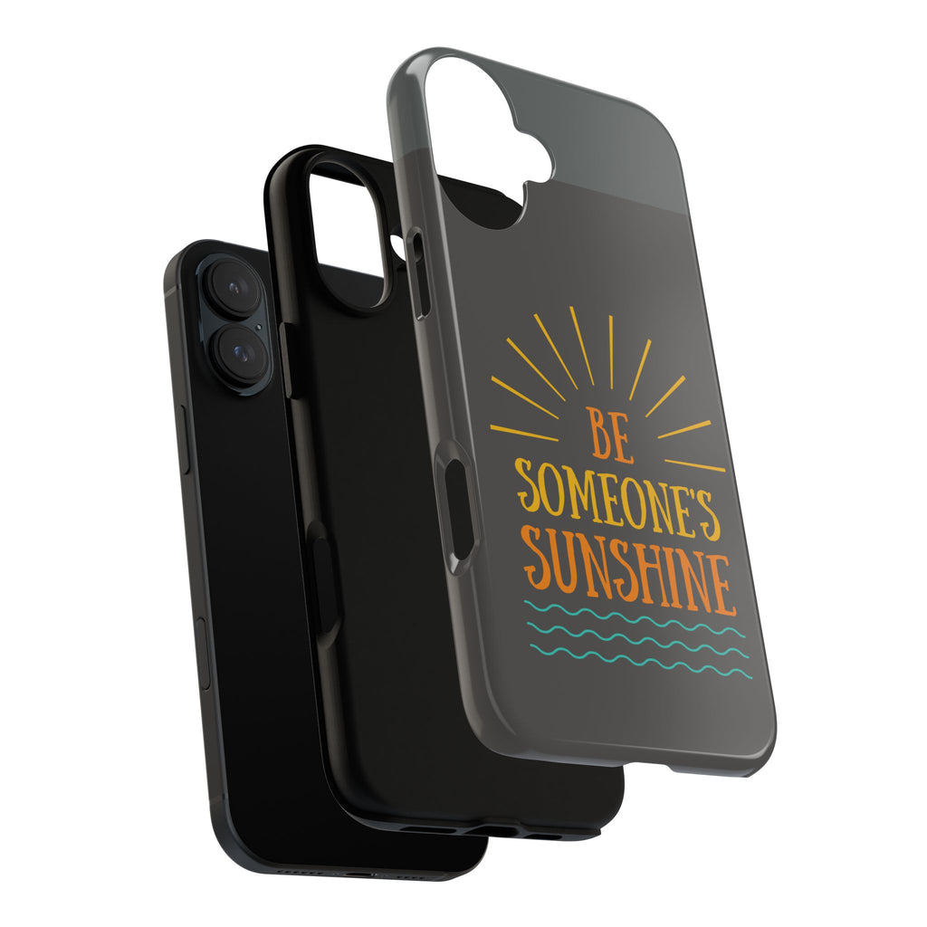 Phone Case - "Be Someone's Sunshine" Protective (iPhone and Samsung)