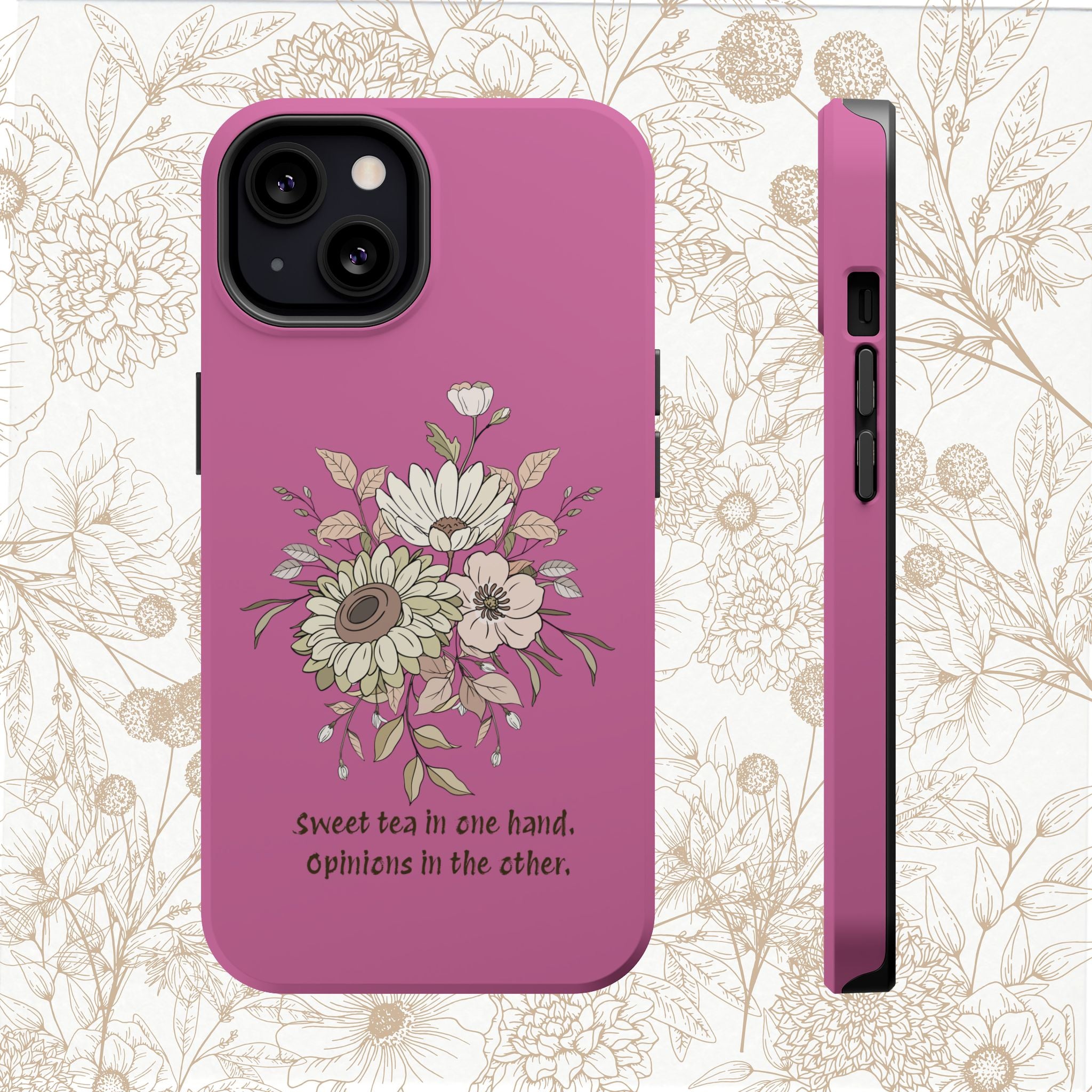 iPhone Case "Sweet tea in one hand, Opinions in the other" Magnetic Impact-Resistant