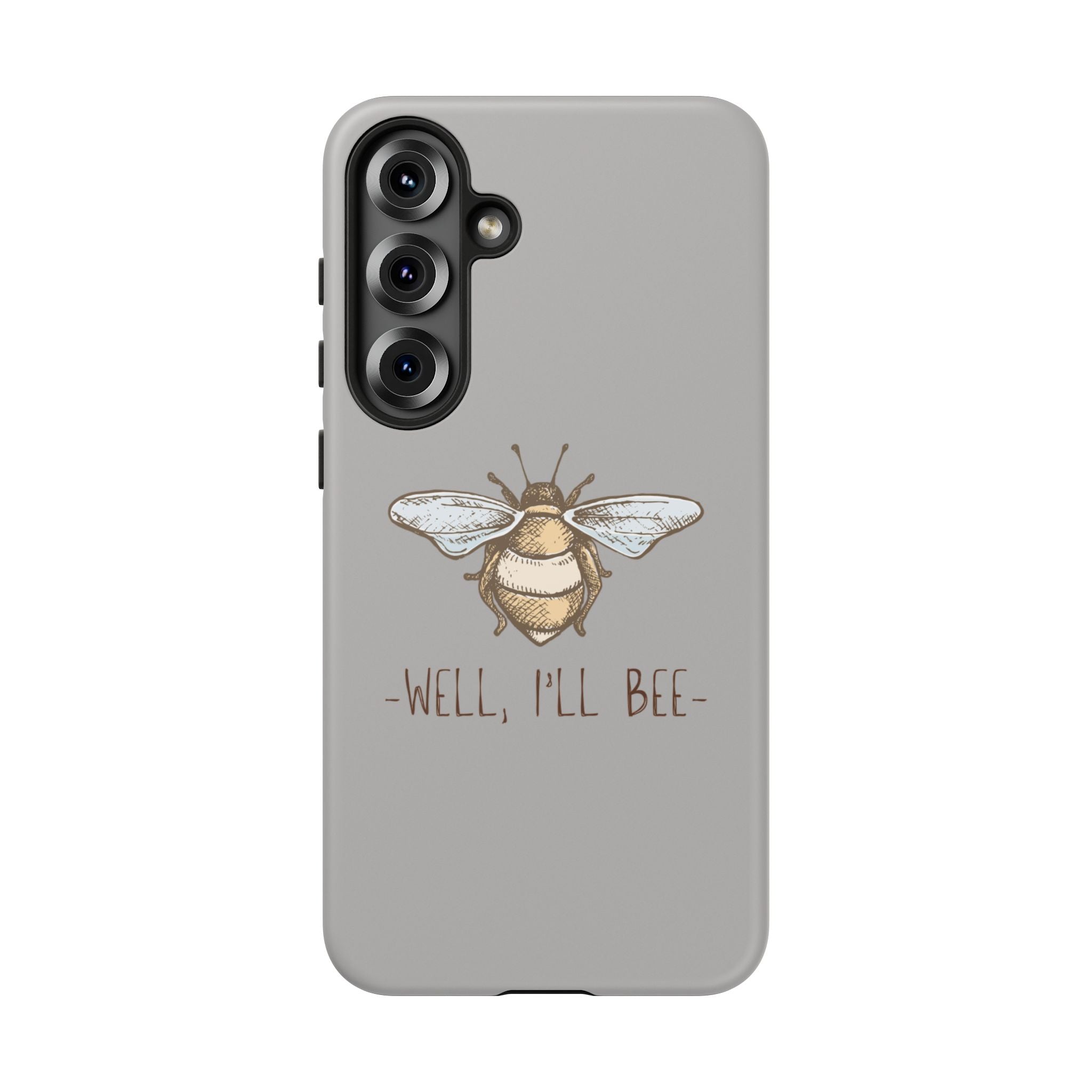 Well, I’ll Bee Phone Case — Protective Phone Cover