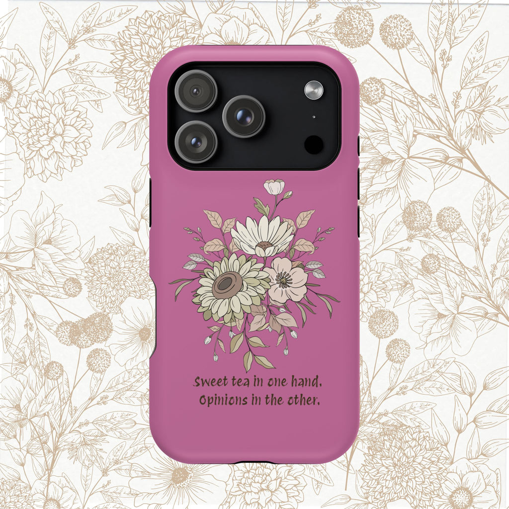 iPhone Case "Sweet tea in one hand, Opinions in the other" Magnetic Impact-Resistant