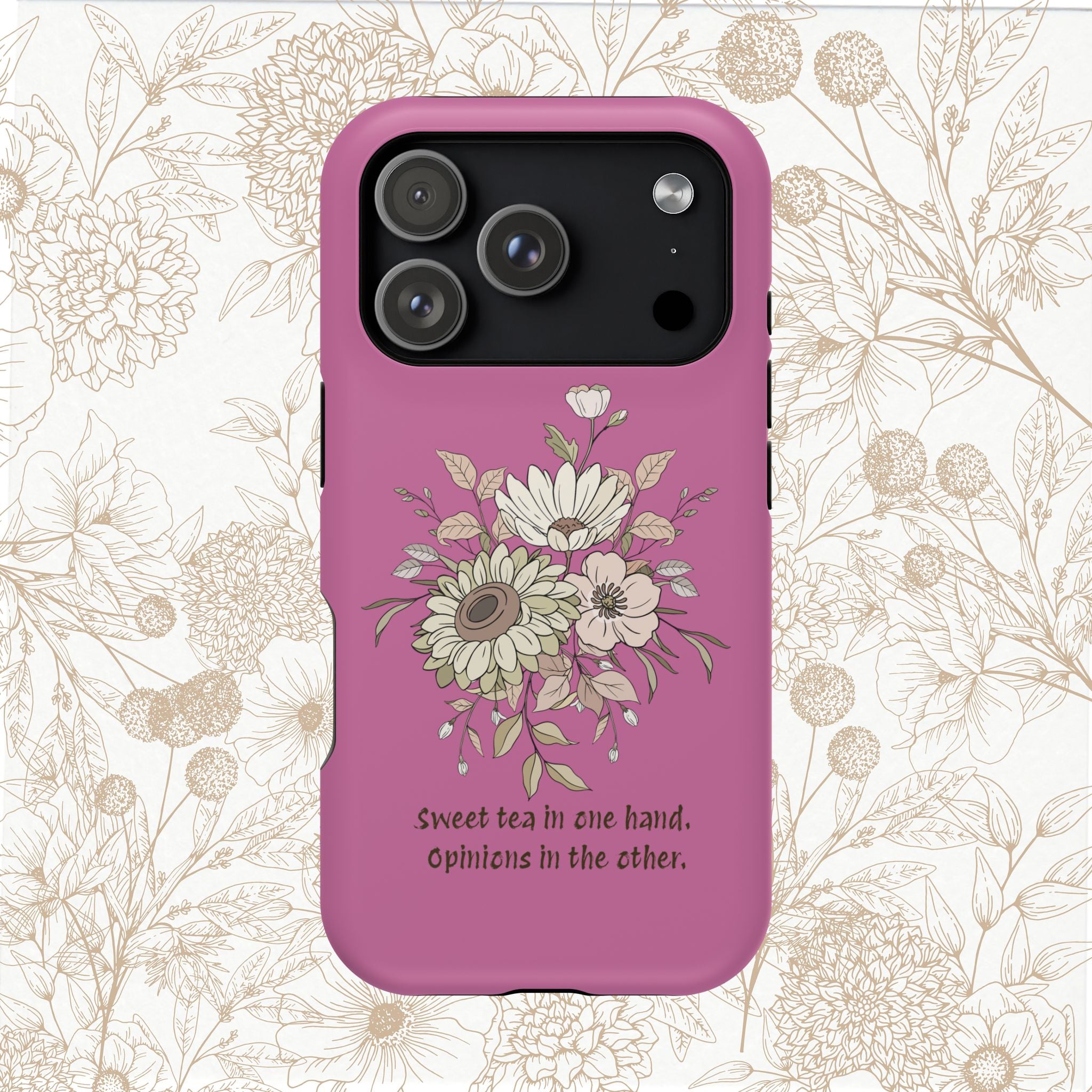 iPhone Case "Sweet tea in one hand, Opinions in the other" Magnetic Impact-Resistant