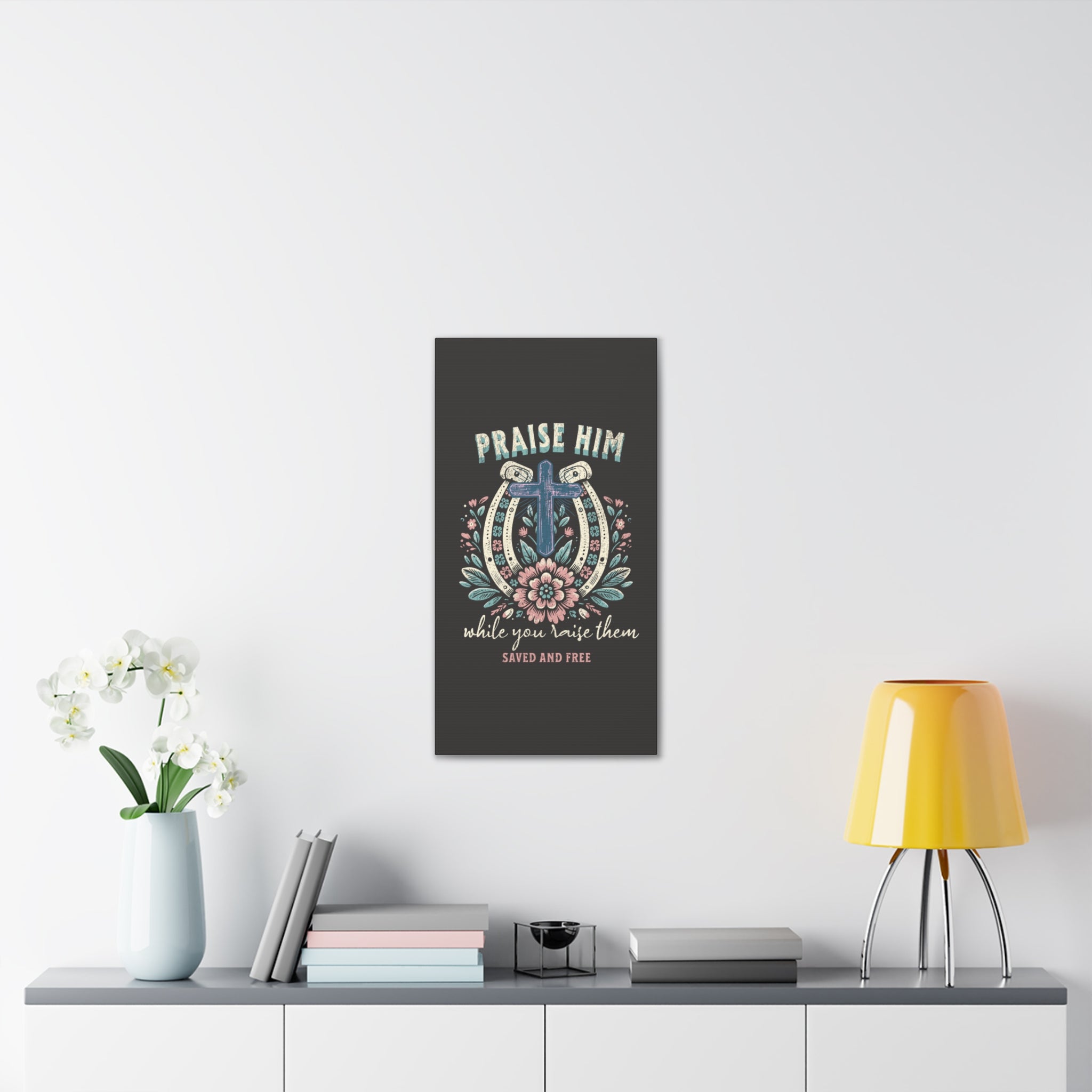 Praise Him Canvas Wall Art – 'Praise Him While You Raise Them, Saved and Free' Religious Christian Decor