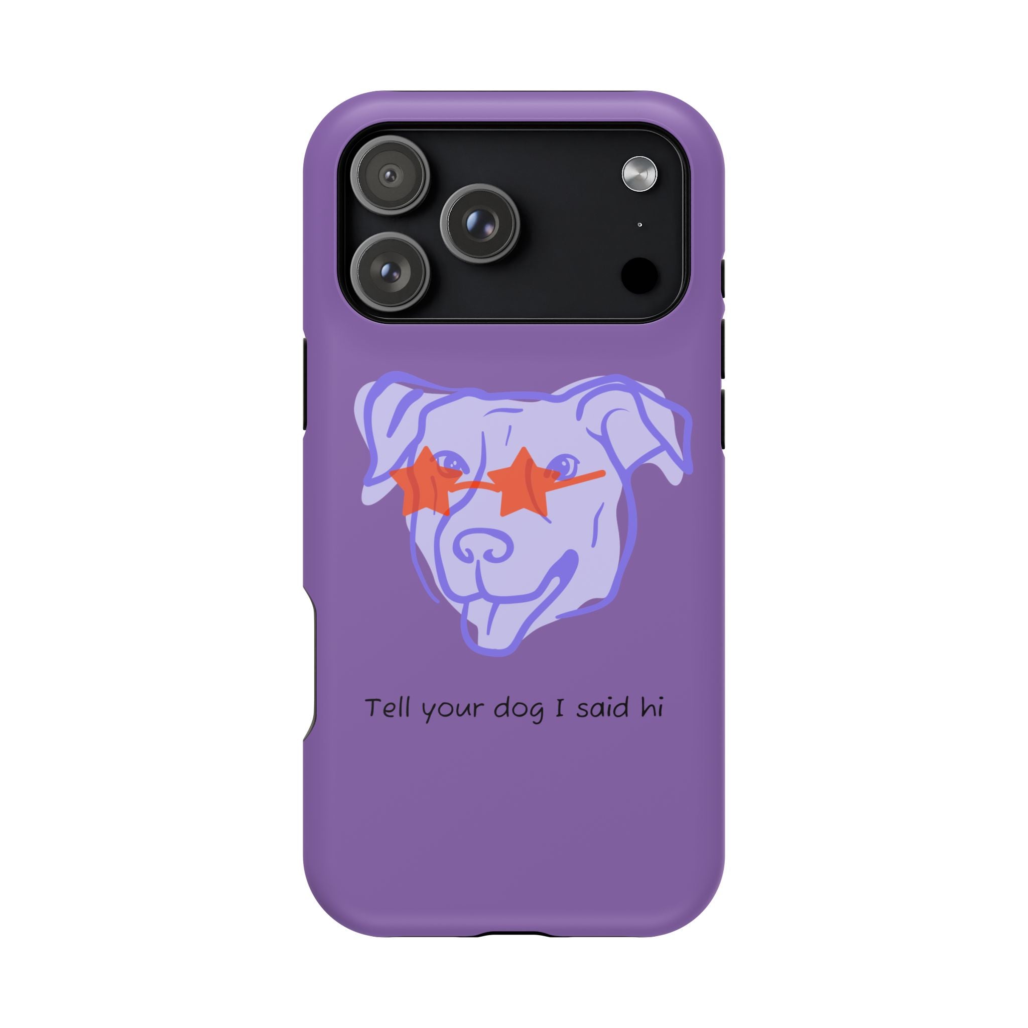 Impact Resistant Case — Purple Dog “Tell your dog I said hi”