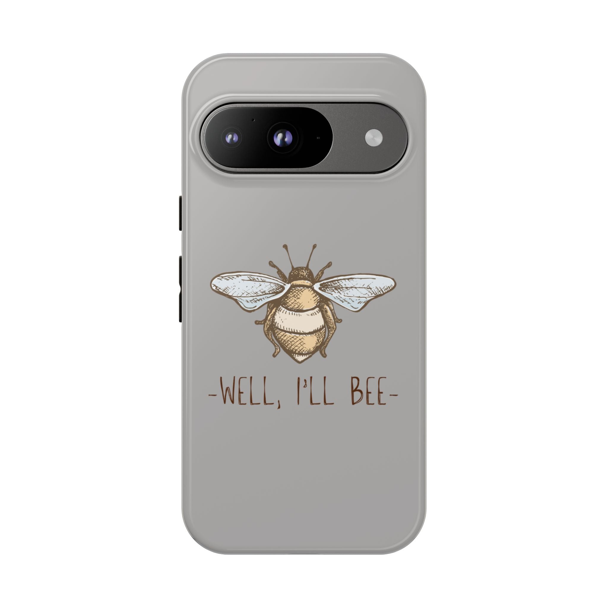 Well, I’ll Bee Phone Case — Protective Phone Cover