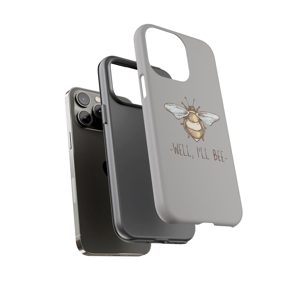 Well, I’ll Bee Phone Case — Protective Phone Cover