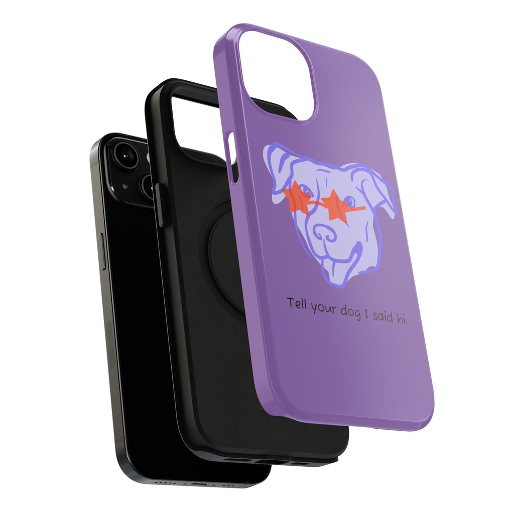 Impact Resistant Case — Purple Dog “Tell your dog I said hi”