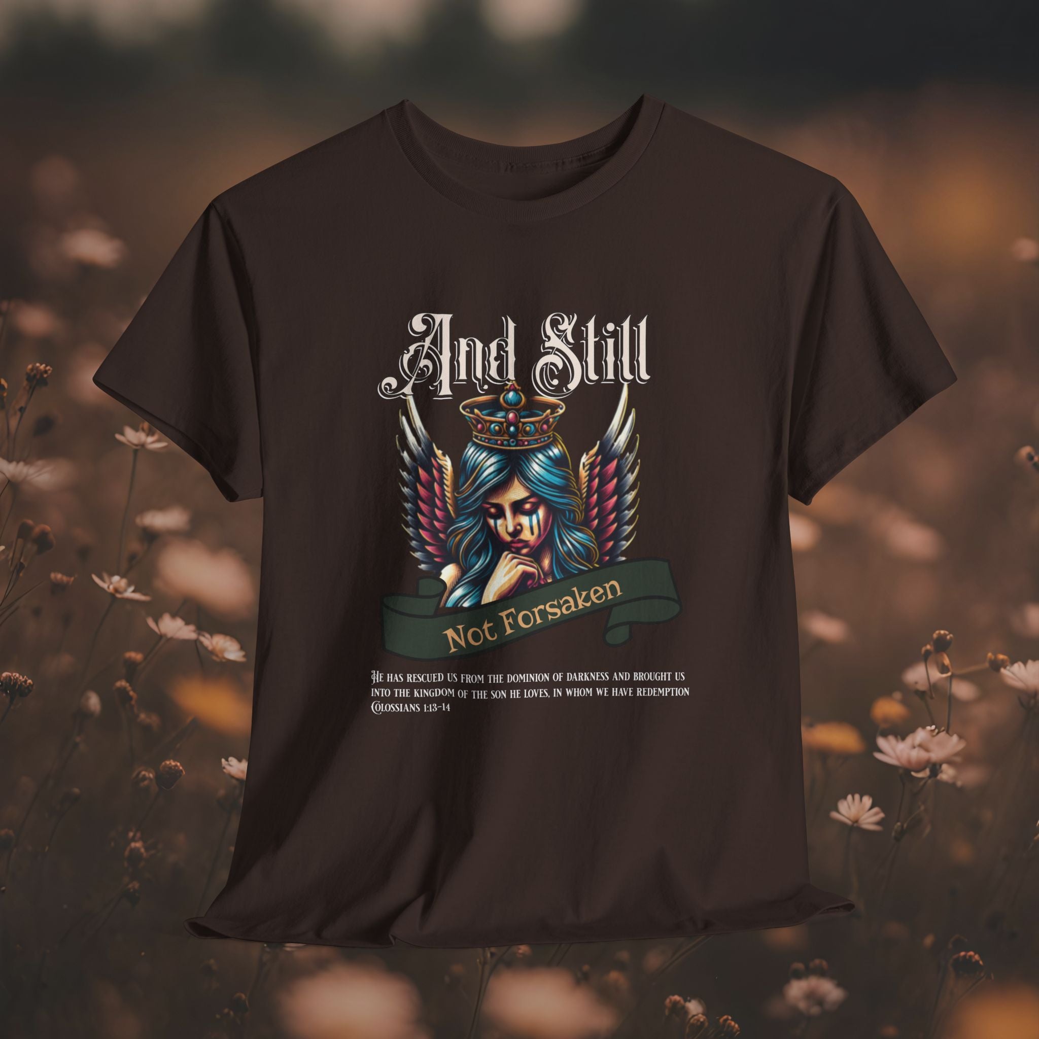 And Still Not Forsaken Christian Tee