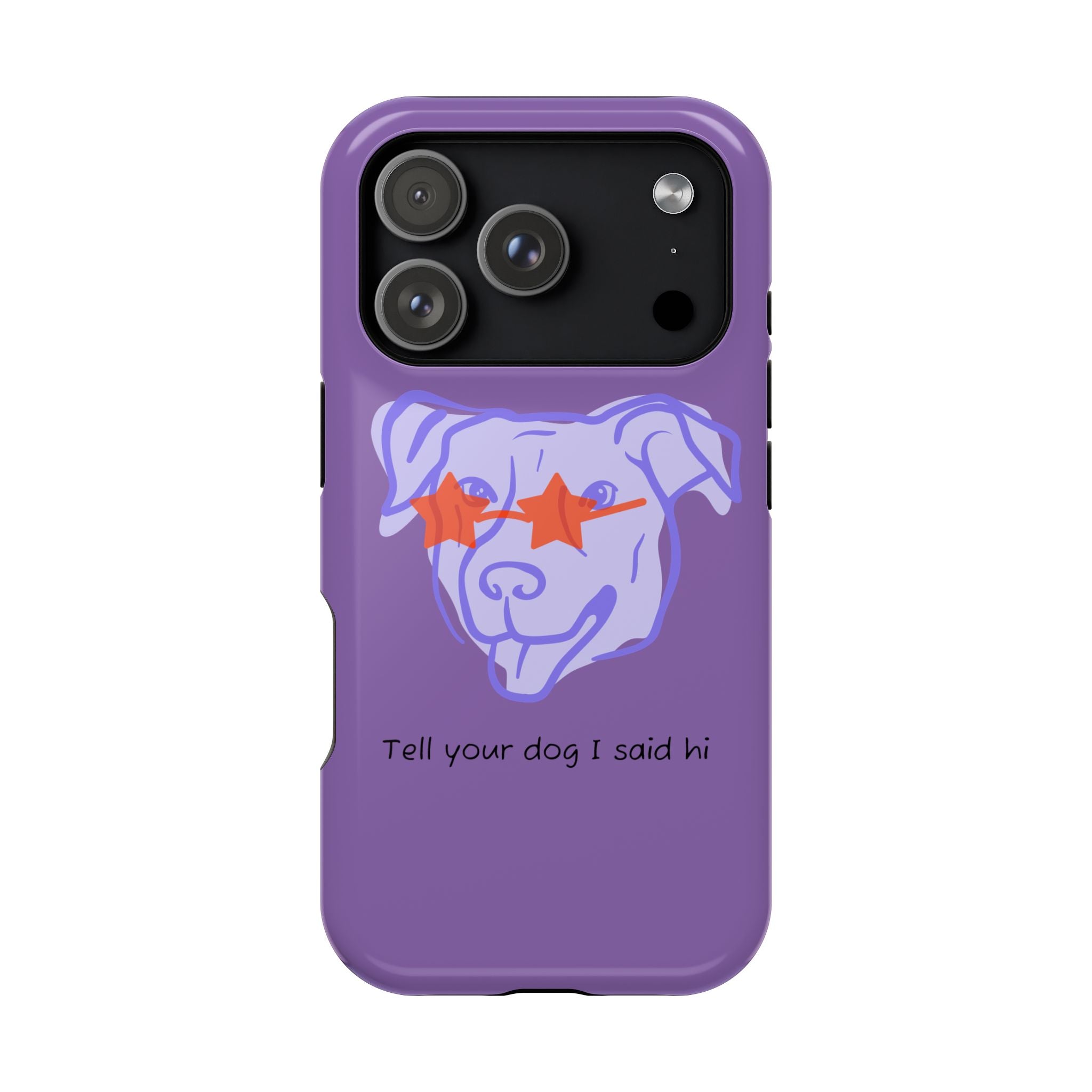 Impact Resistant Case — Purple Dog “Tell your dog I said hi”
