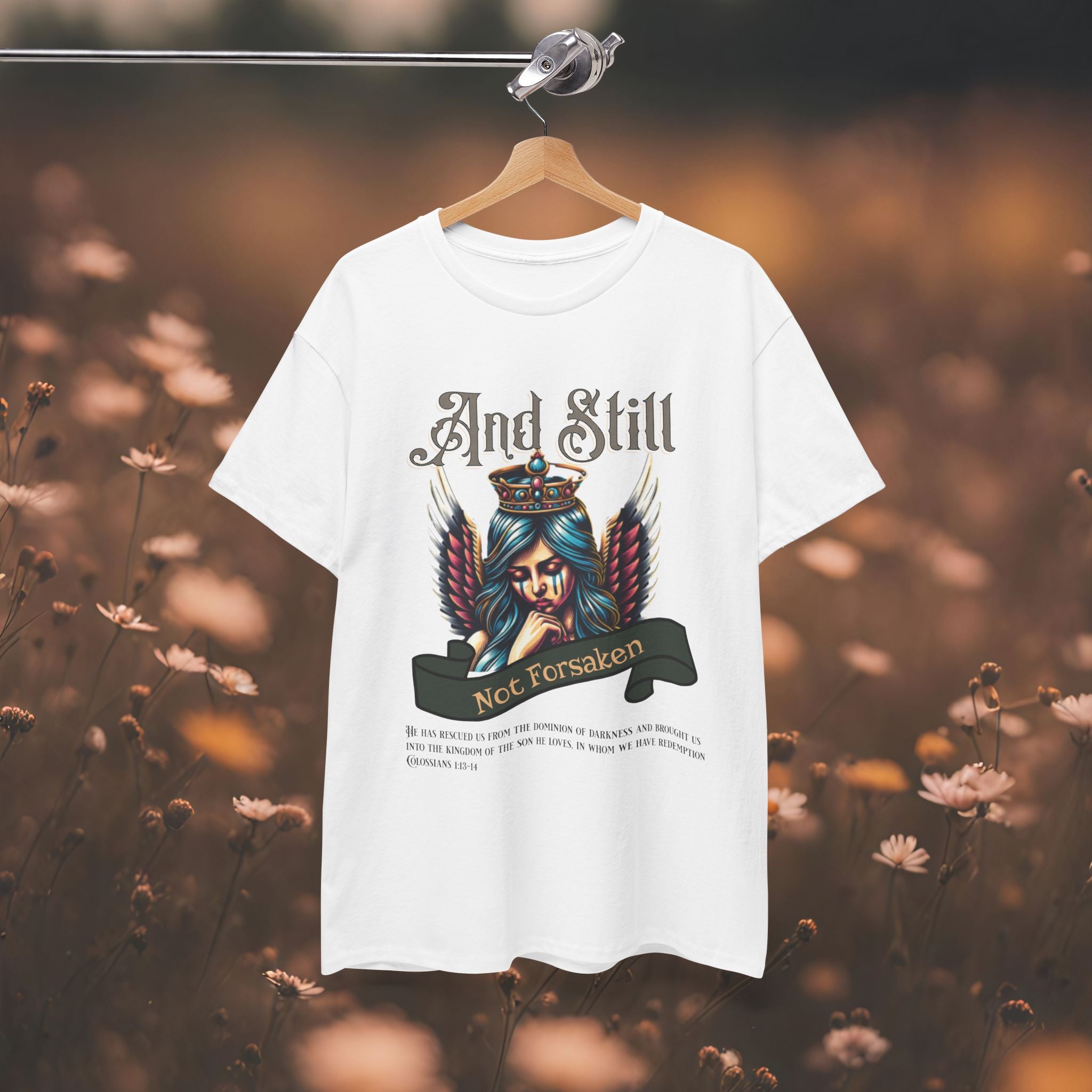 And Still Not Forsaken Christian Tee