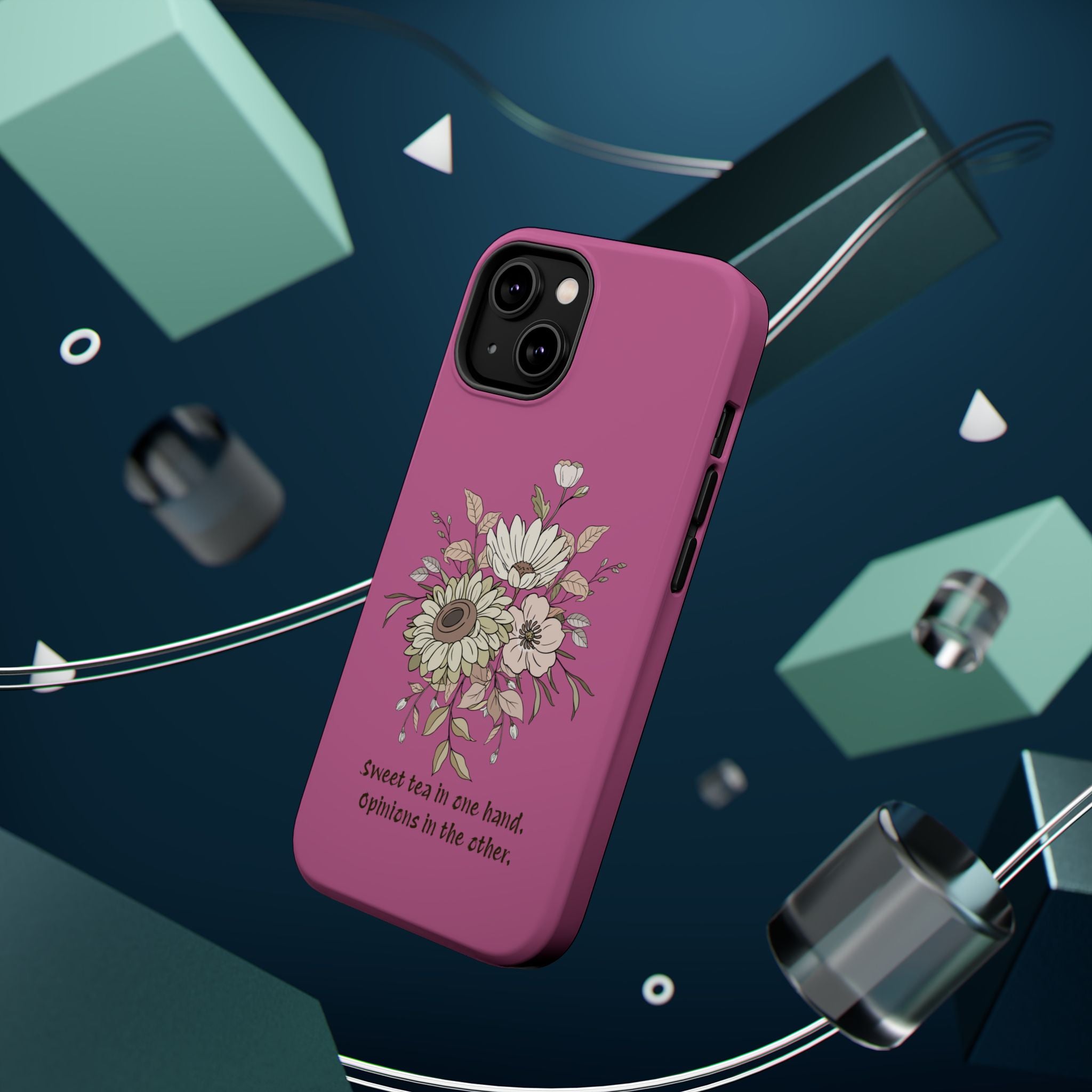 iPhone Case "Sweet tea in one hand, Opinions in the other" Magnetic Impact-Resistant