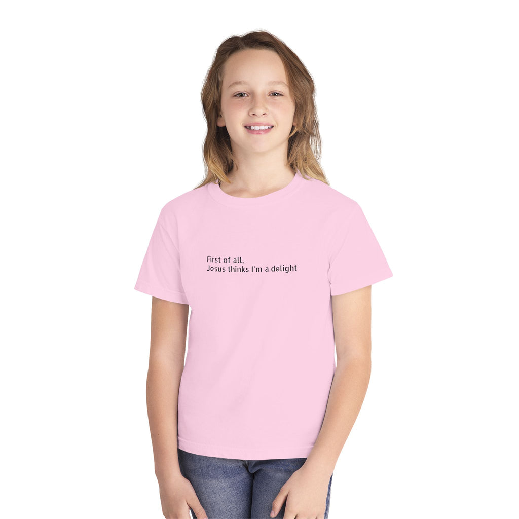 Youth Tee — "First of all Jesus thinks I’m a delight" Kids T‑Shirt