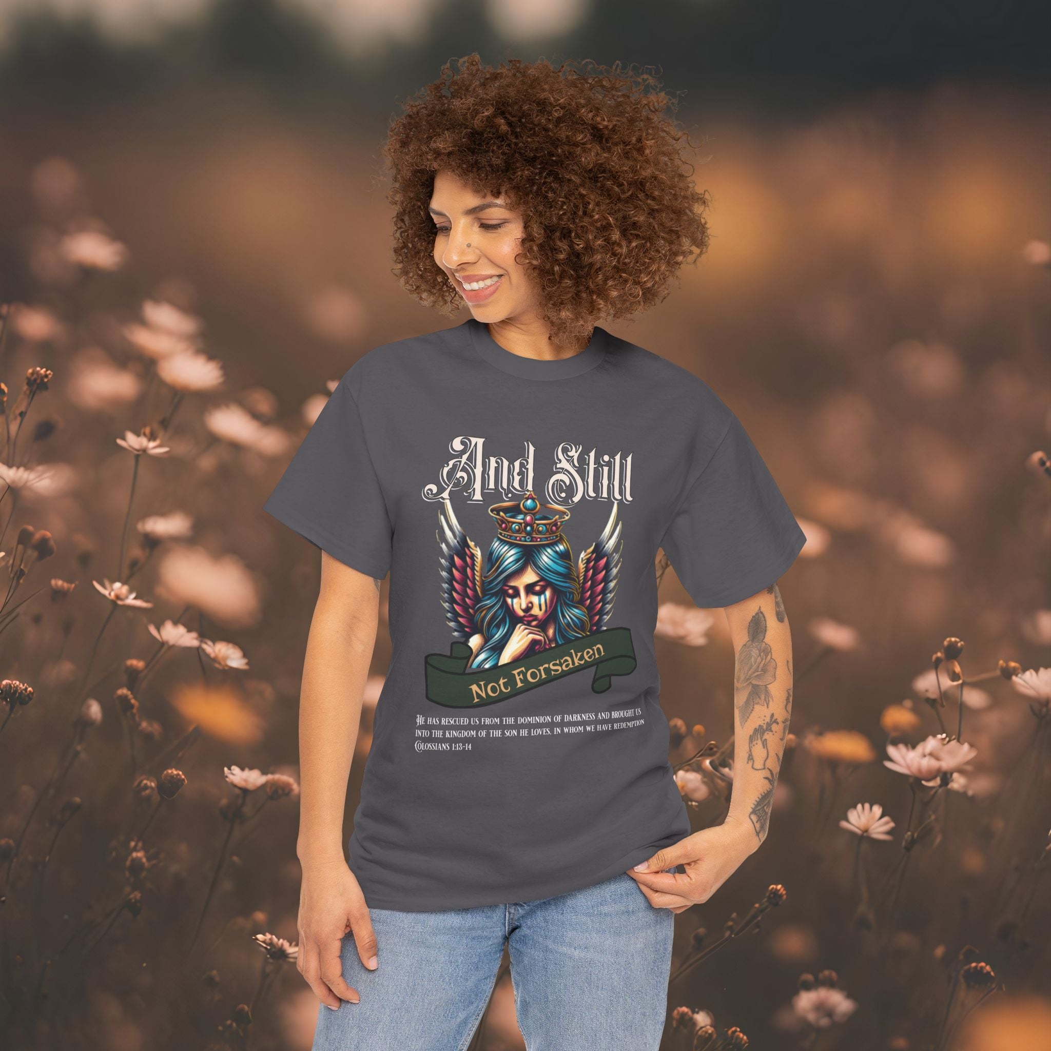 And Still Not Forsaken Christian Tee