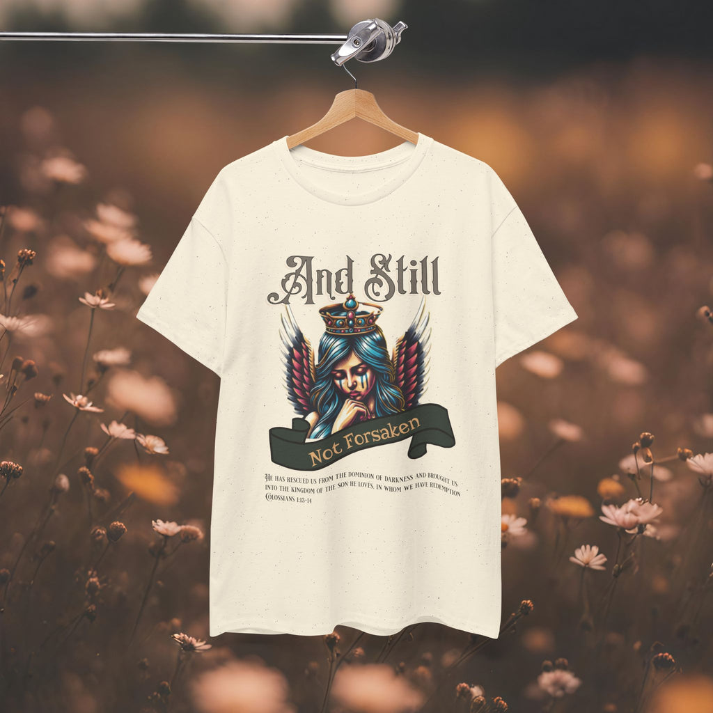 And Still Not Forsaken Christian Tee