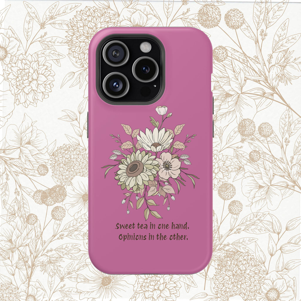 iPhone Case "Sweet tea in one hand, Opinions in the other" Magnetic Impact-Resistant