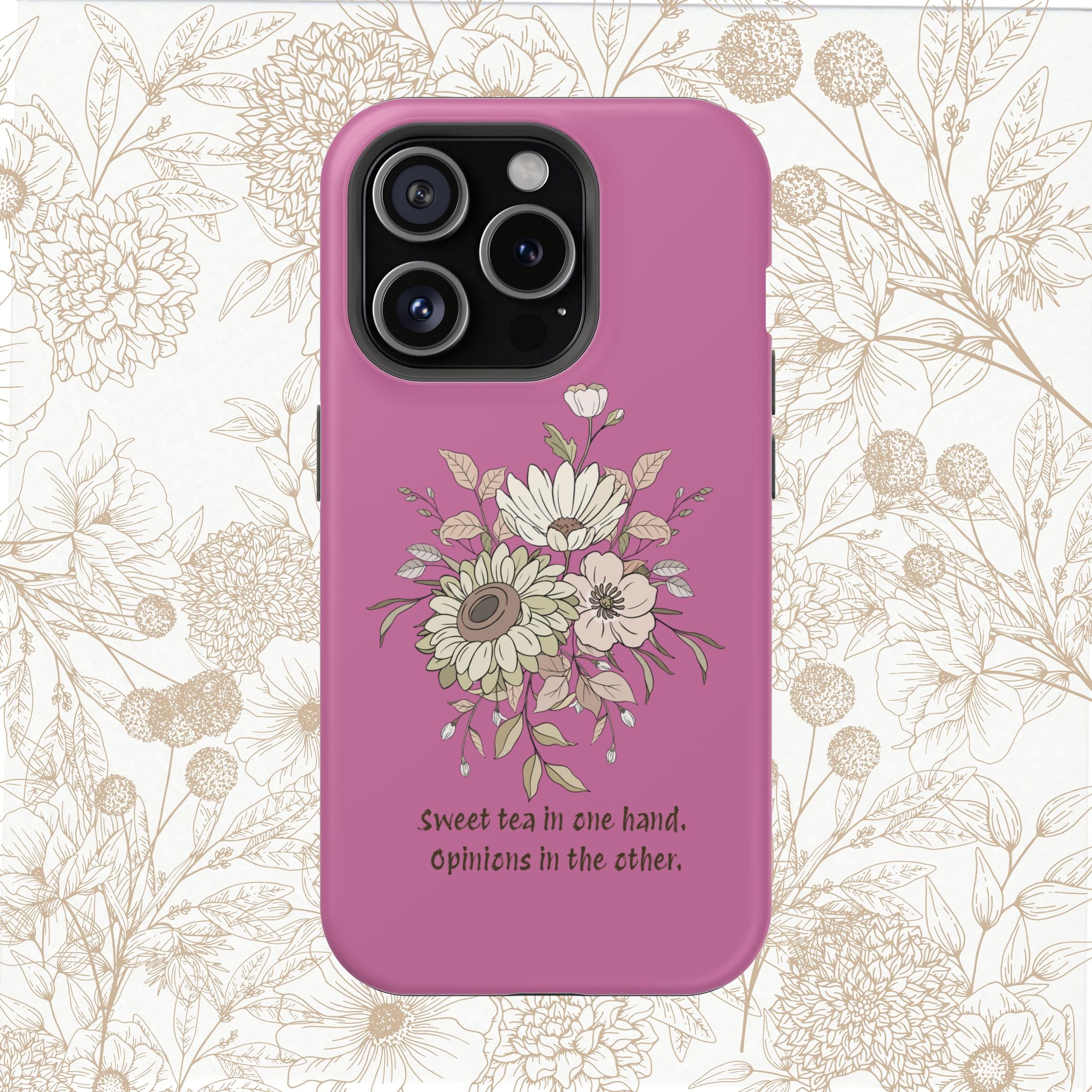 iPhone Case "Sweet tea in one hand, Opinions in the other" Magnetic Impact-Resistant