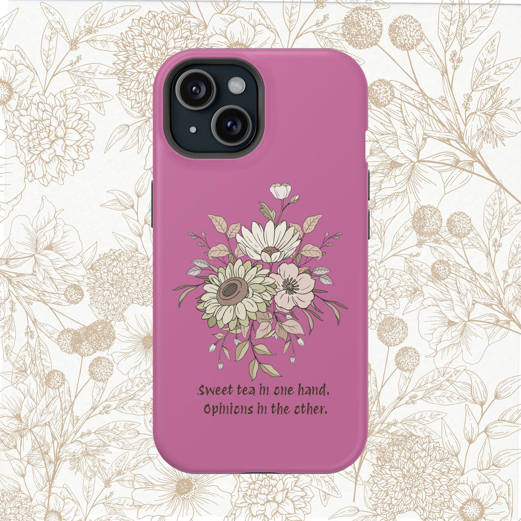 iPhone Case "Sweet tea in one hand, Opinions in the other" Magnetic Impact-Resistant