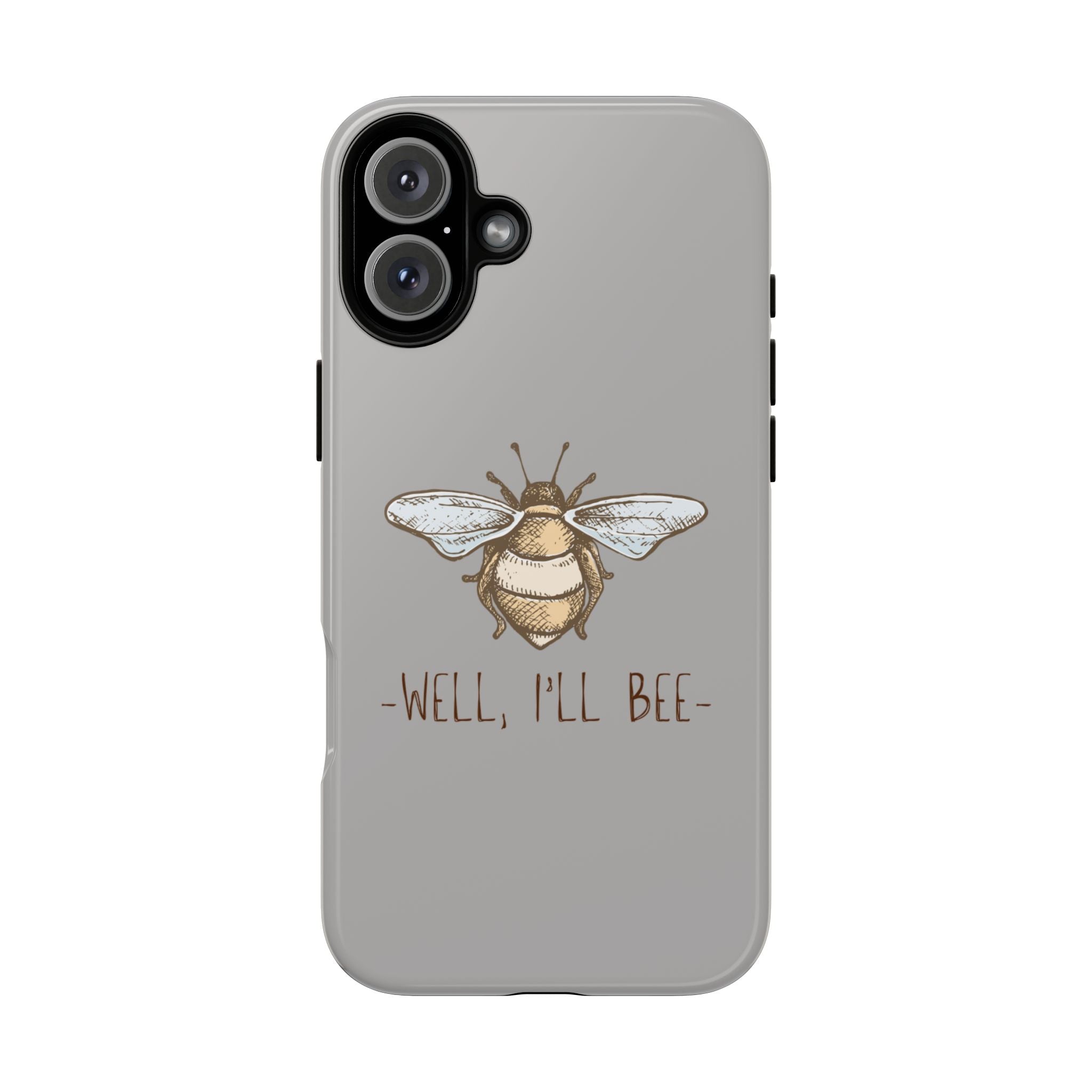 Well, I’ll Bee Phone Case — Protective Phone Cover