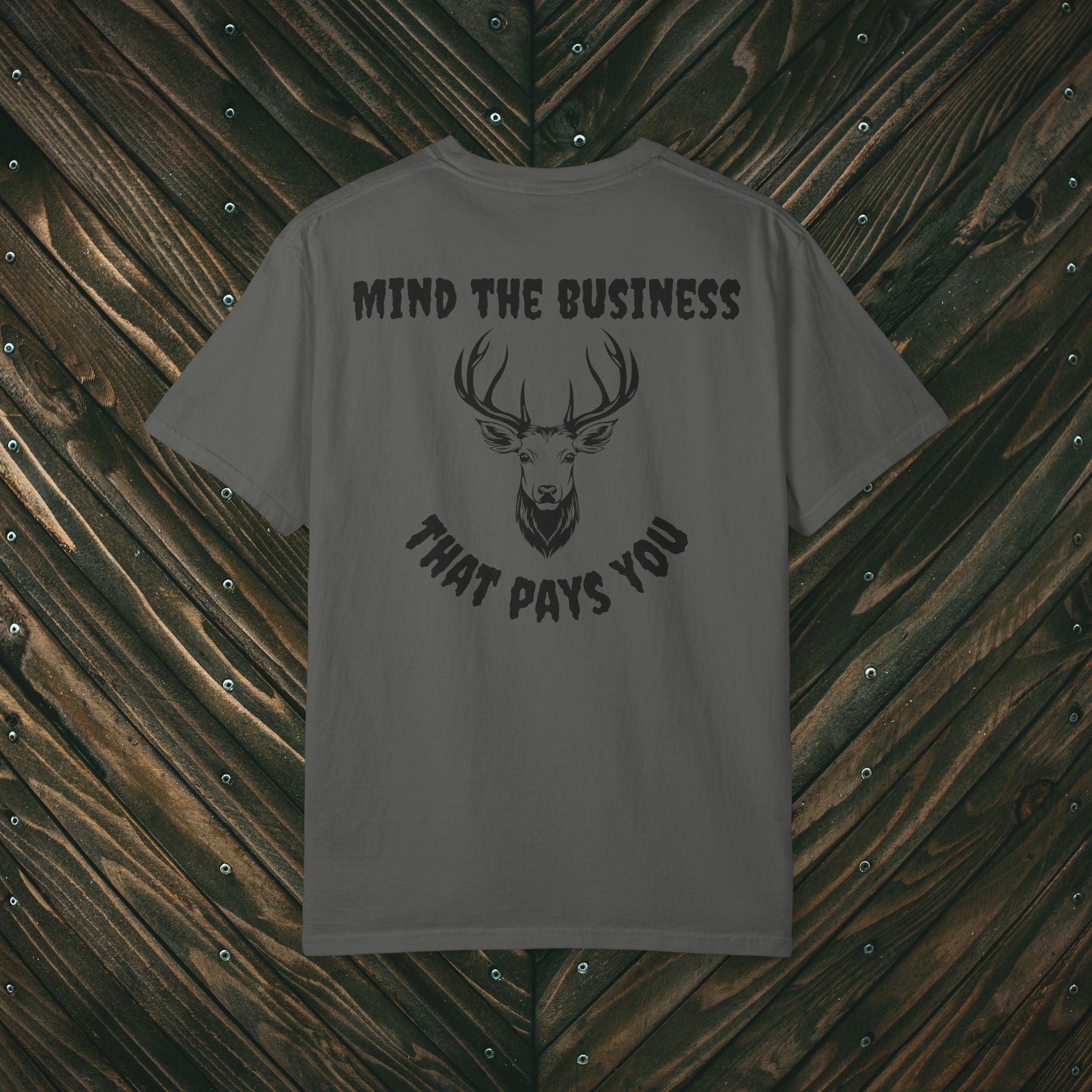 Mind The Business That Pays You Tee