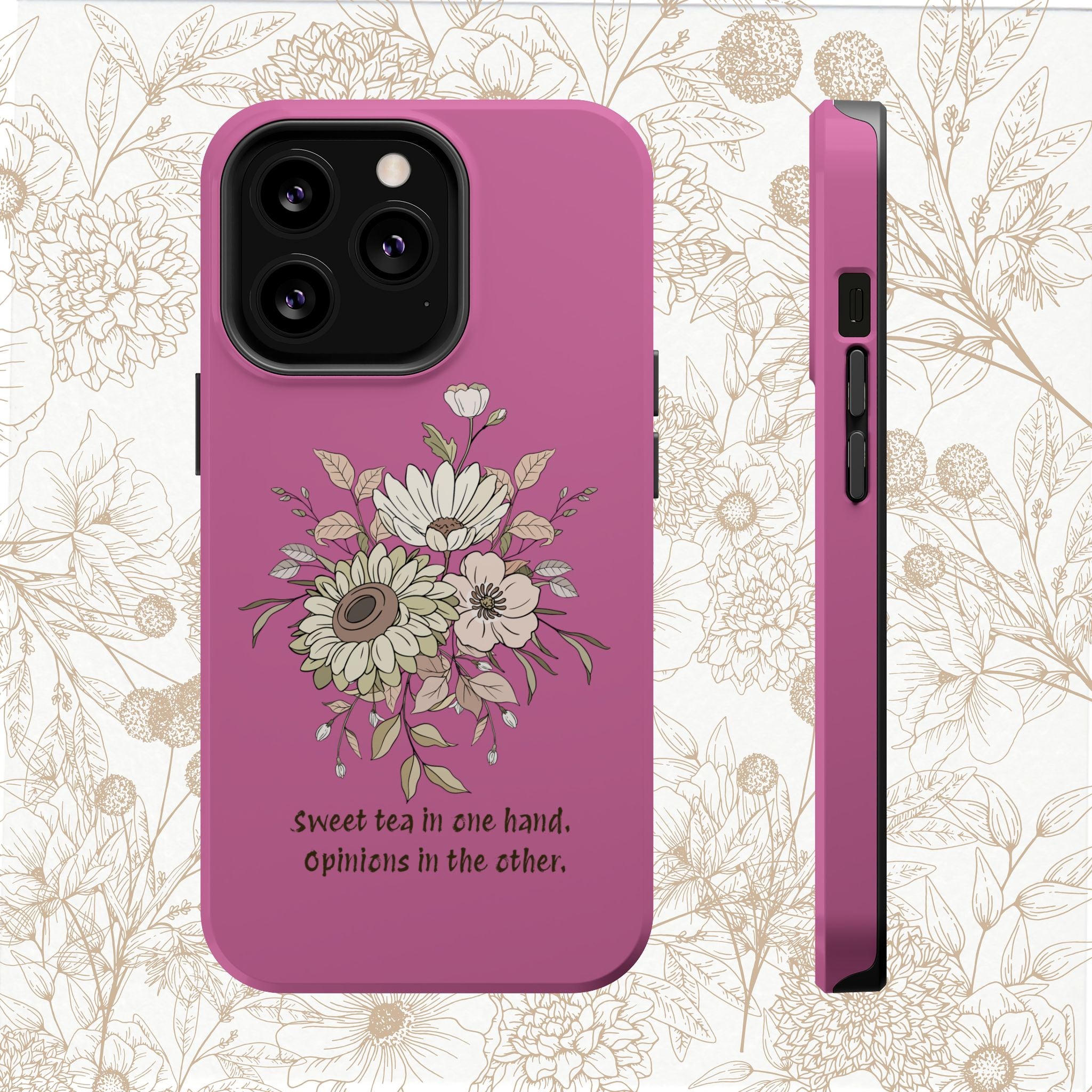 iPhone Case "Sweet tea in one hand, Opinions in the other" Magnetic Impact-Resistant