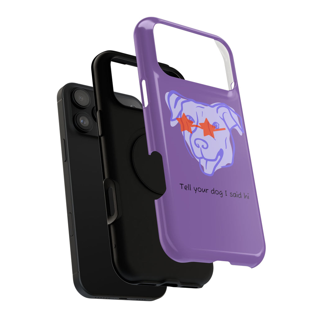 Impact Resistant Case — Purple Dog “Tell your dog I said hi”