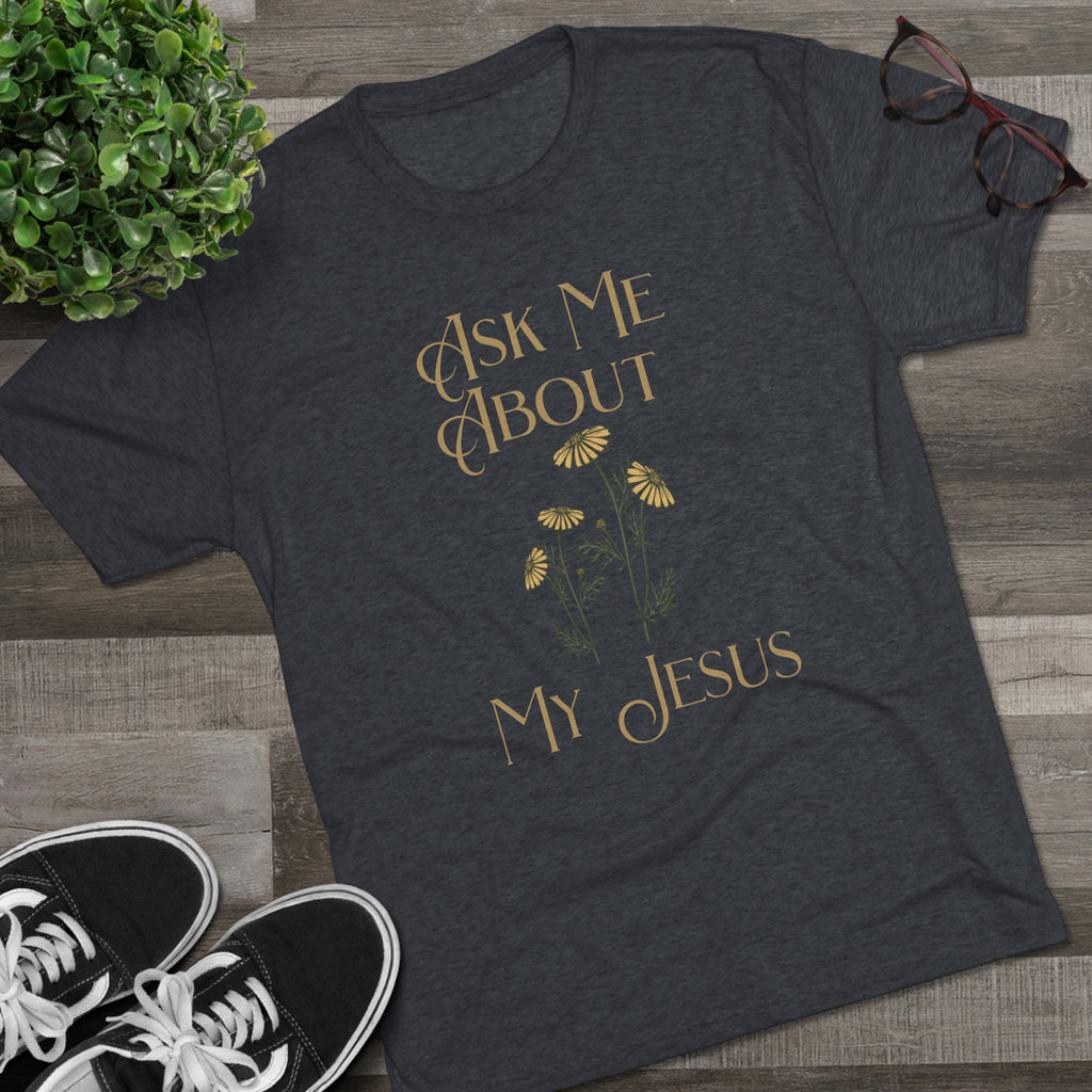 Ask Me About My Jesus T-Shirt — Floral Faith Graphic Tee
