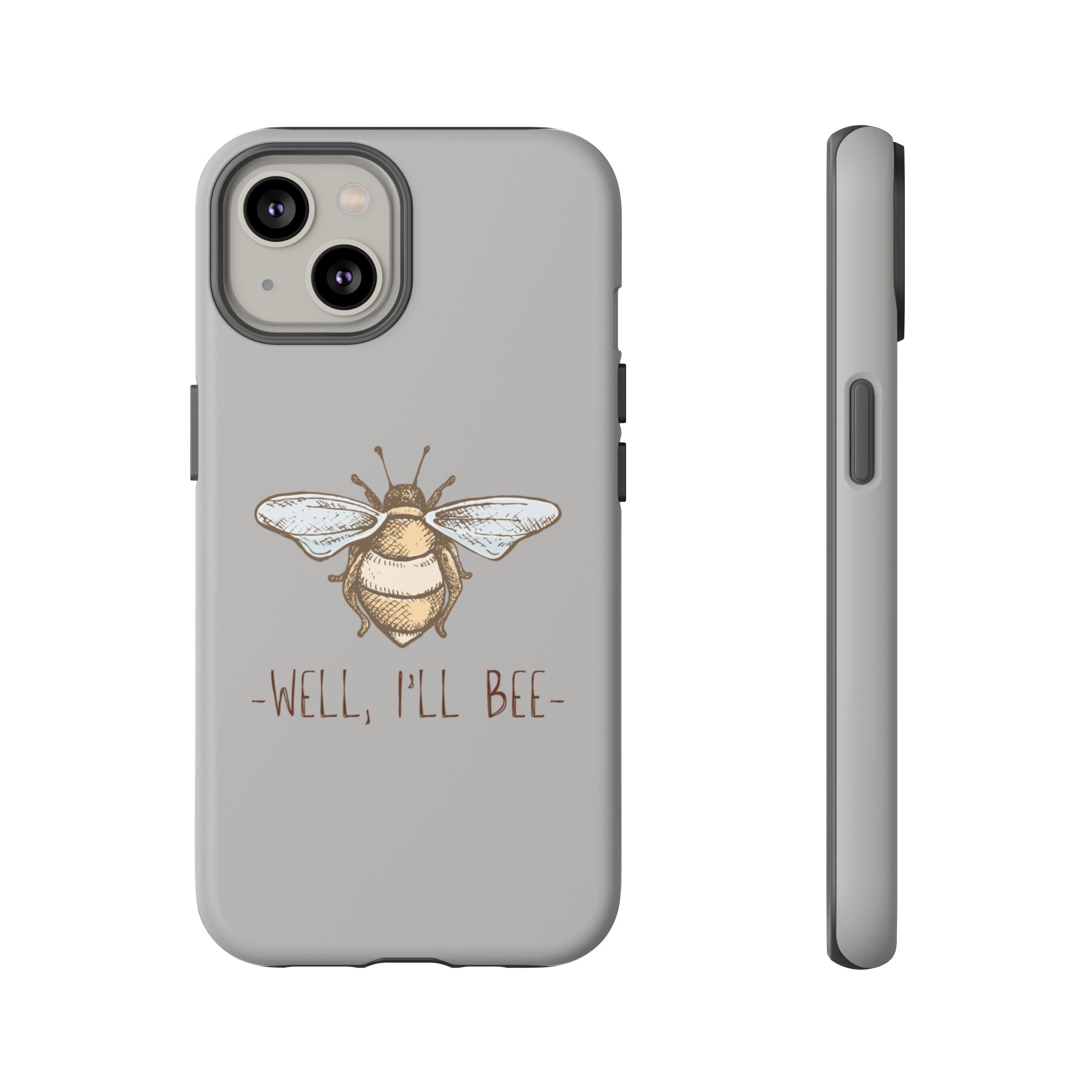 Well, I’ll Bee Phone Case — Protective Phone Cover