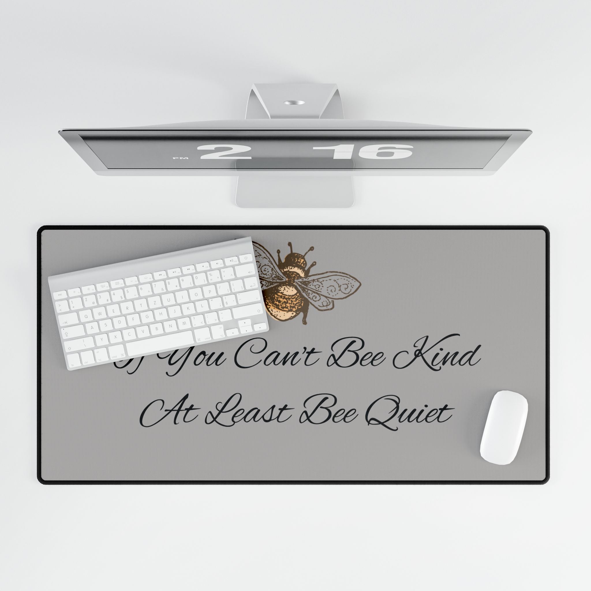 Bee Desk Mat — "If You Can't Bee Kind, At Least Bee Quiet"