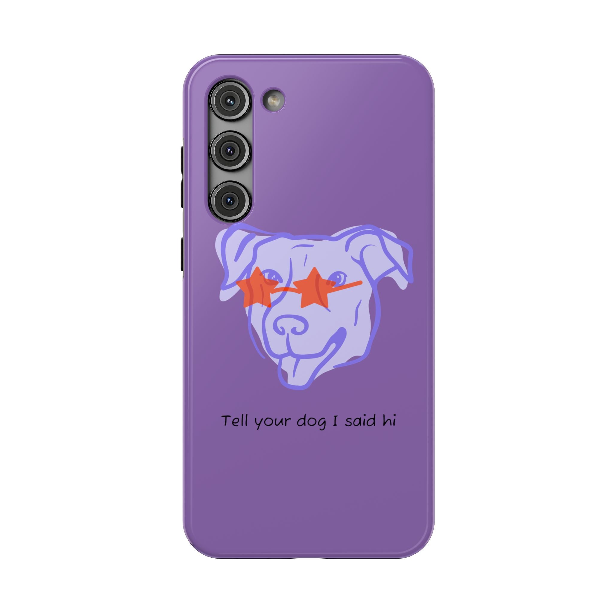 Impact Resistant Case — Purple Dog “Tell your dog I said hi”
