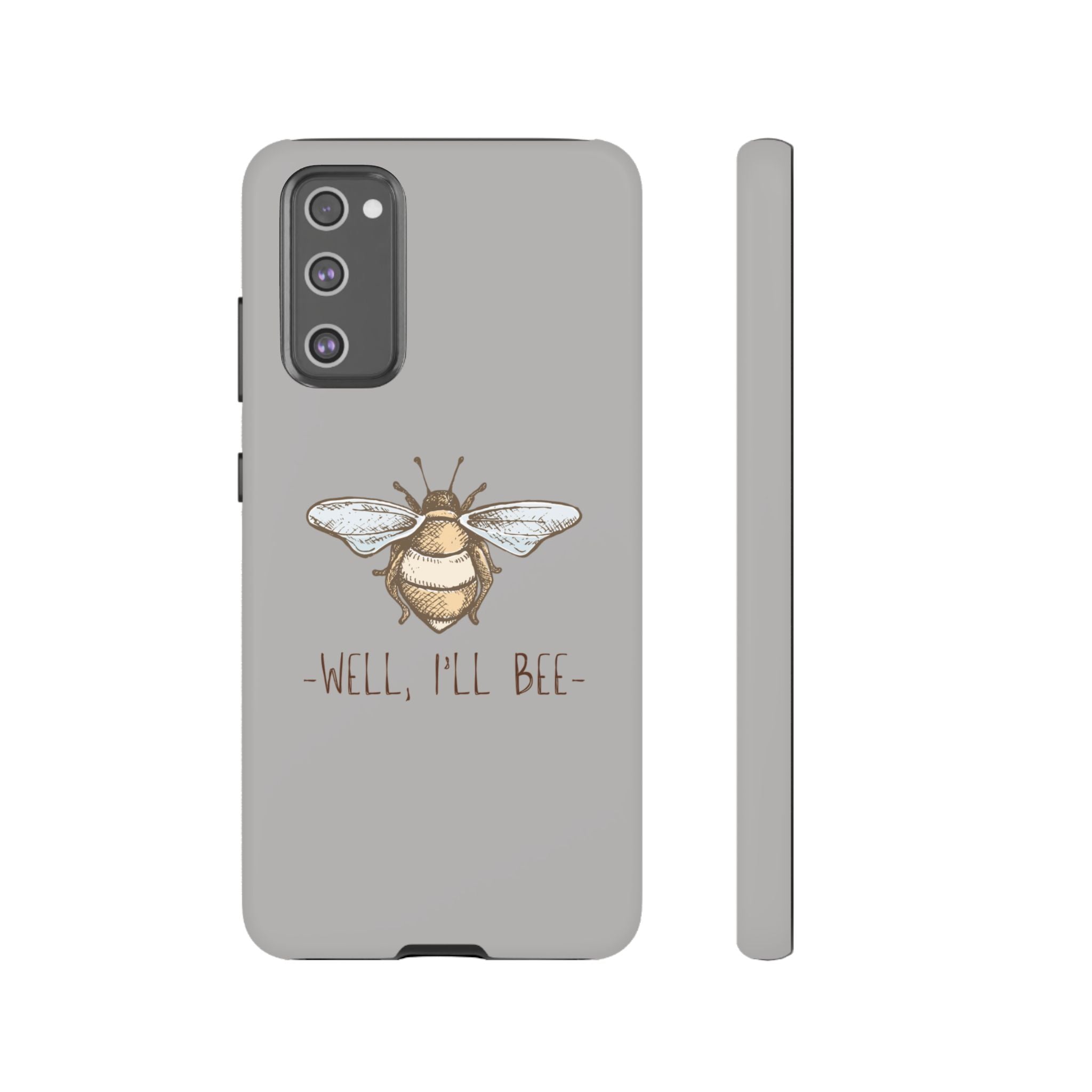 Well, I’ll Bee Phone Case — Protective Phone Cover