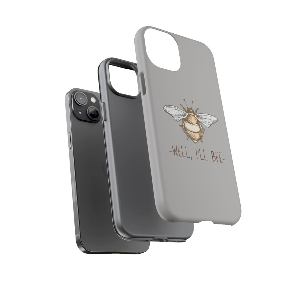 Well, I’ll Bee Phone Case — Protective Phone Cover