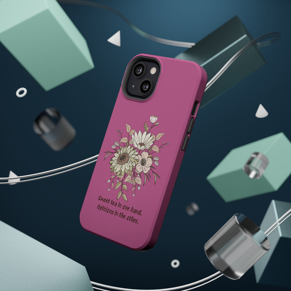 iPhone Case "Sweet tea in one hand, Opinions in the other" Magnetic Impact-Resistant
