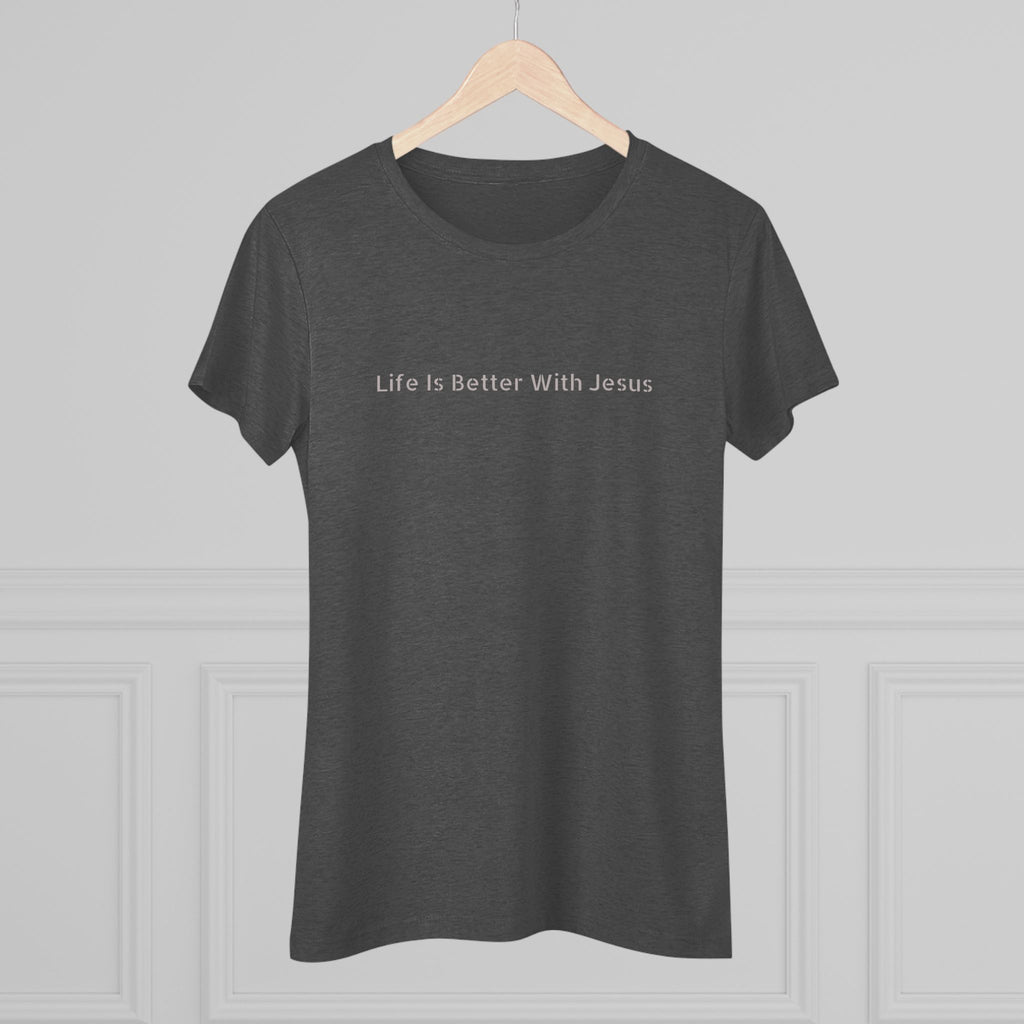 Life Is Better With Jesus Women’s Tee