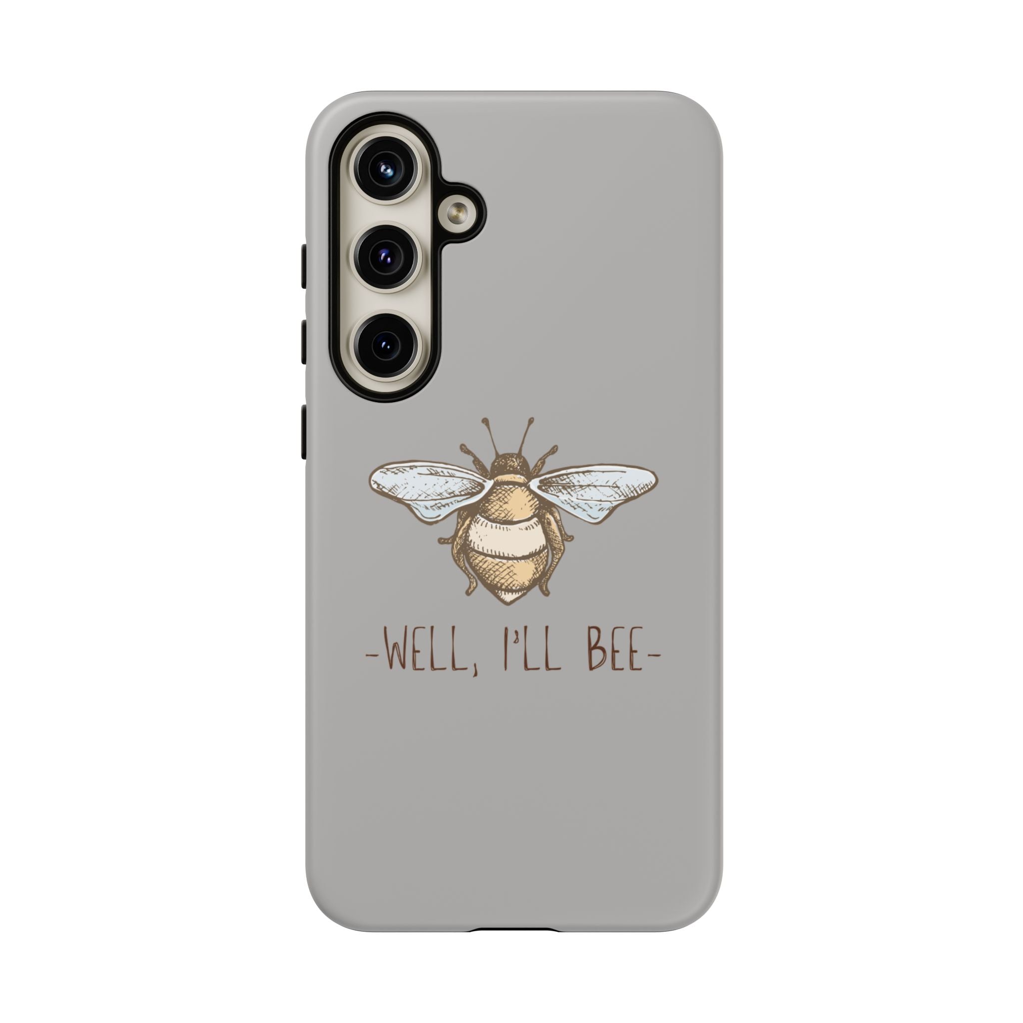 Well, I’ll Bee Phone Case — Protective Phone Cover