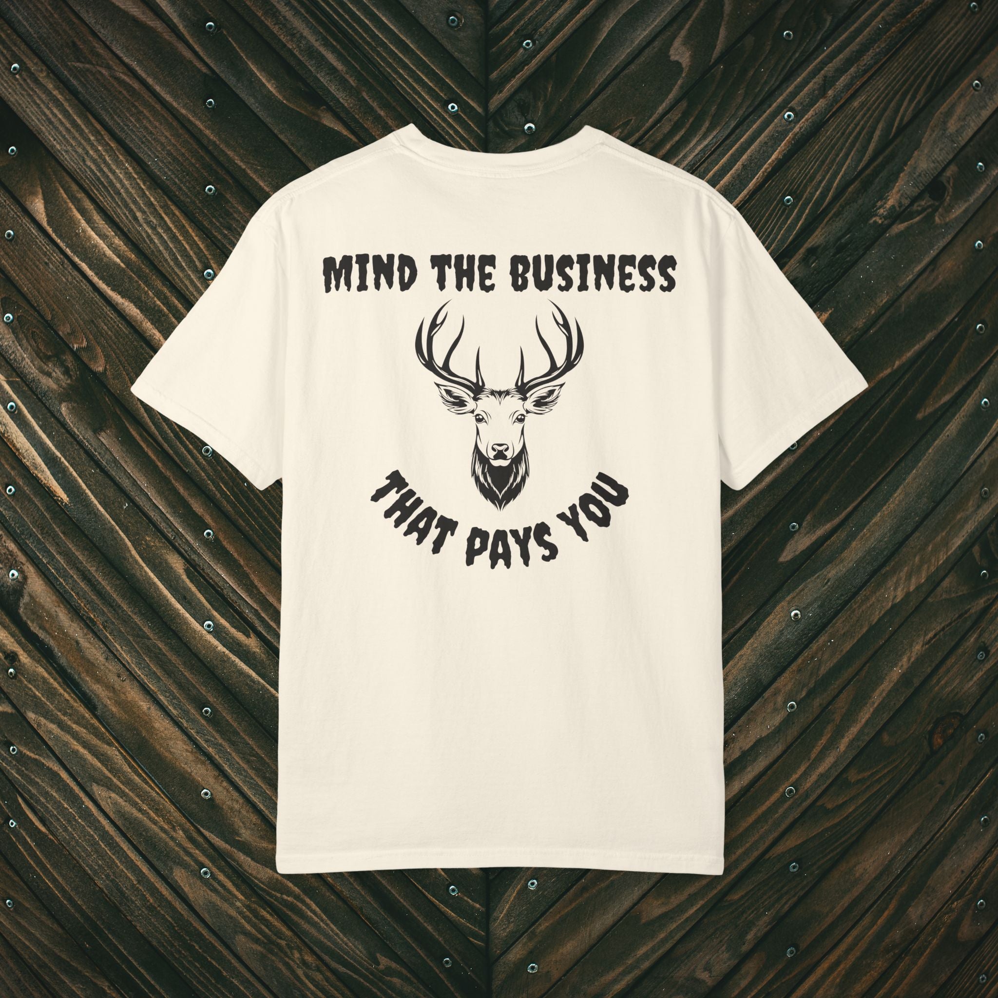 Mind The Business That Pays You Tee