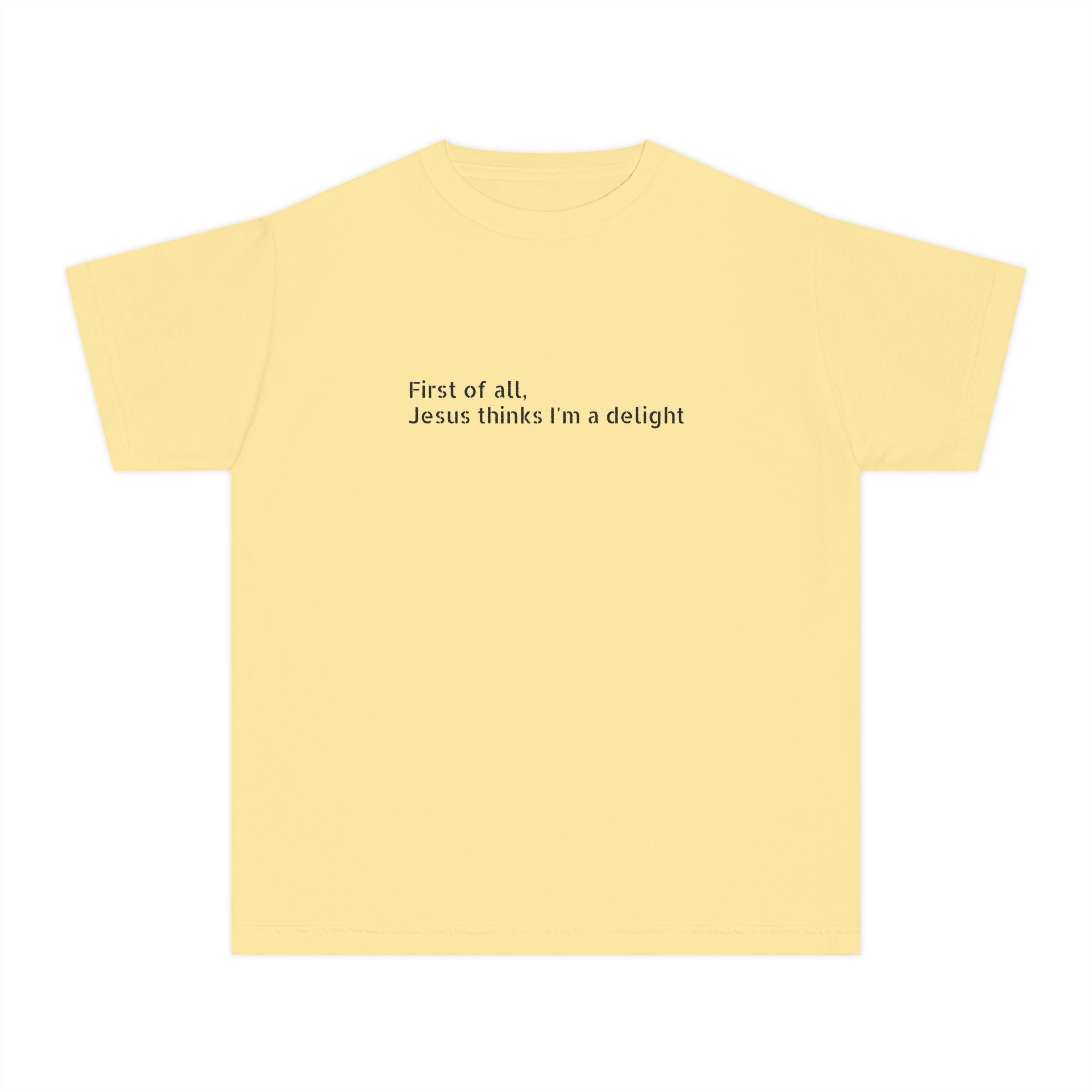 Youth Tee — "First of all Jesus thinks I’m a delight" Kids T‑Shirt