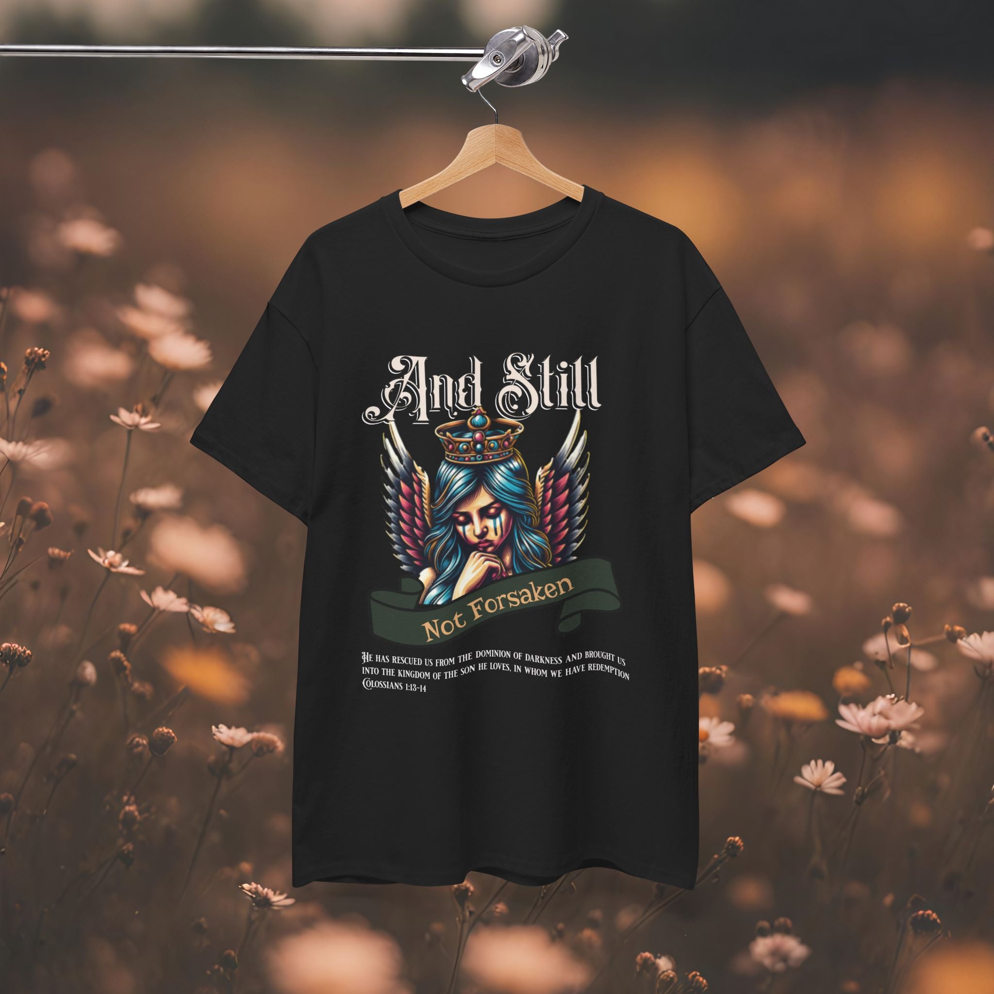 And Still Not Forsaken Christian Tee