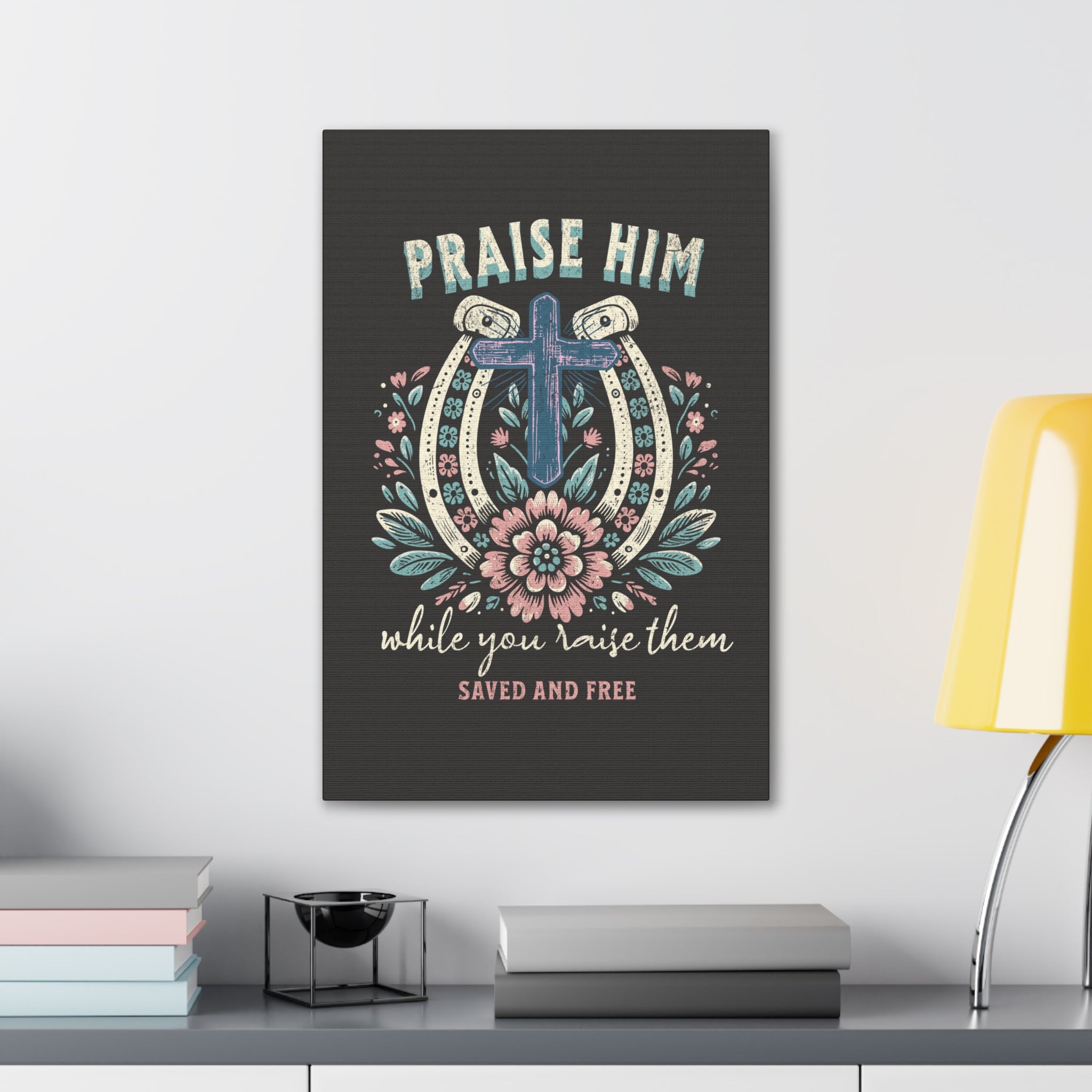 Praise Him Canvas Wall Art – 'Praise Him While You Raise Them, Saved and Free' Religious Christian Decor