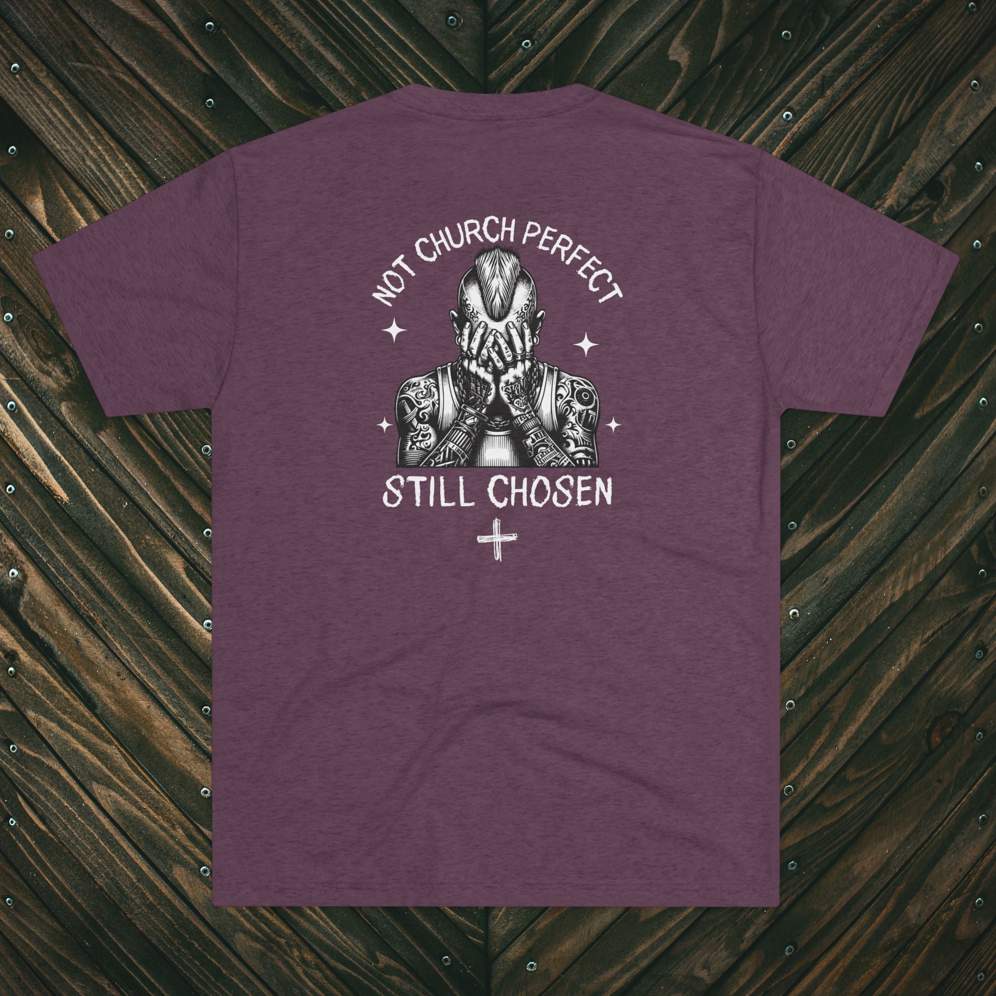 Christian Tee — “Not Church Perfect, Still Chosen” Graphic Shirt