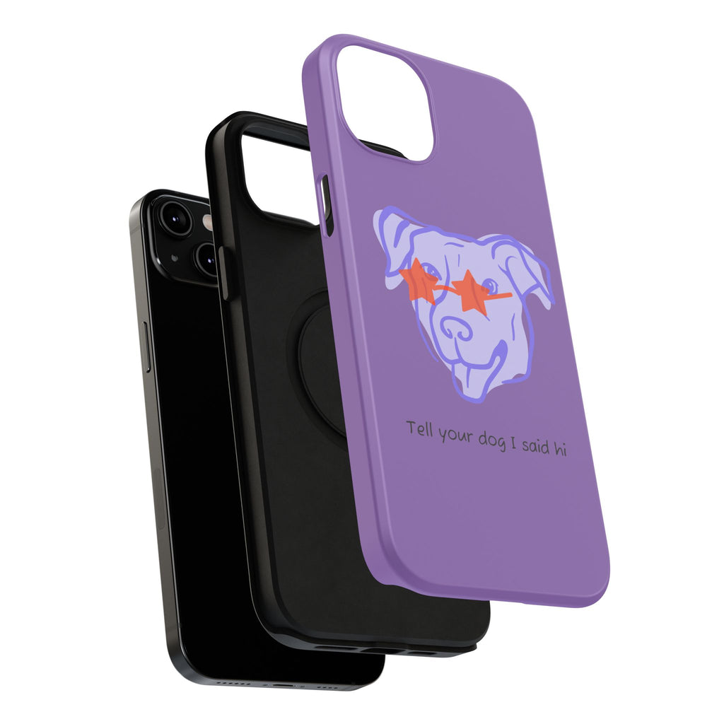Impact Resistant Case — Purple Dog “Tell your dog I said hi”