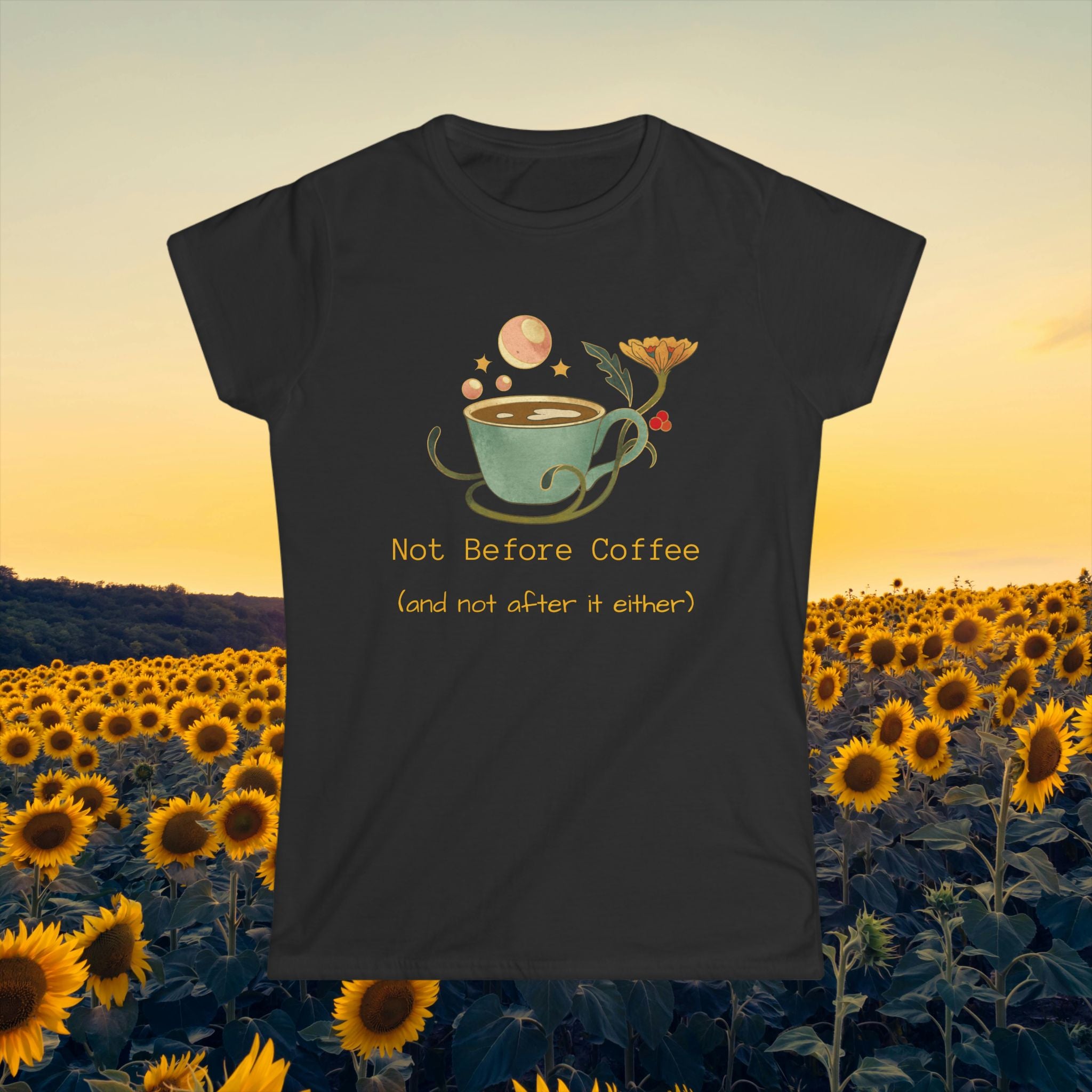 Women’s Tee — "Not Before Coffee (and not after either)"