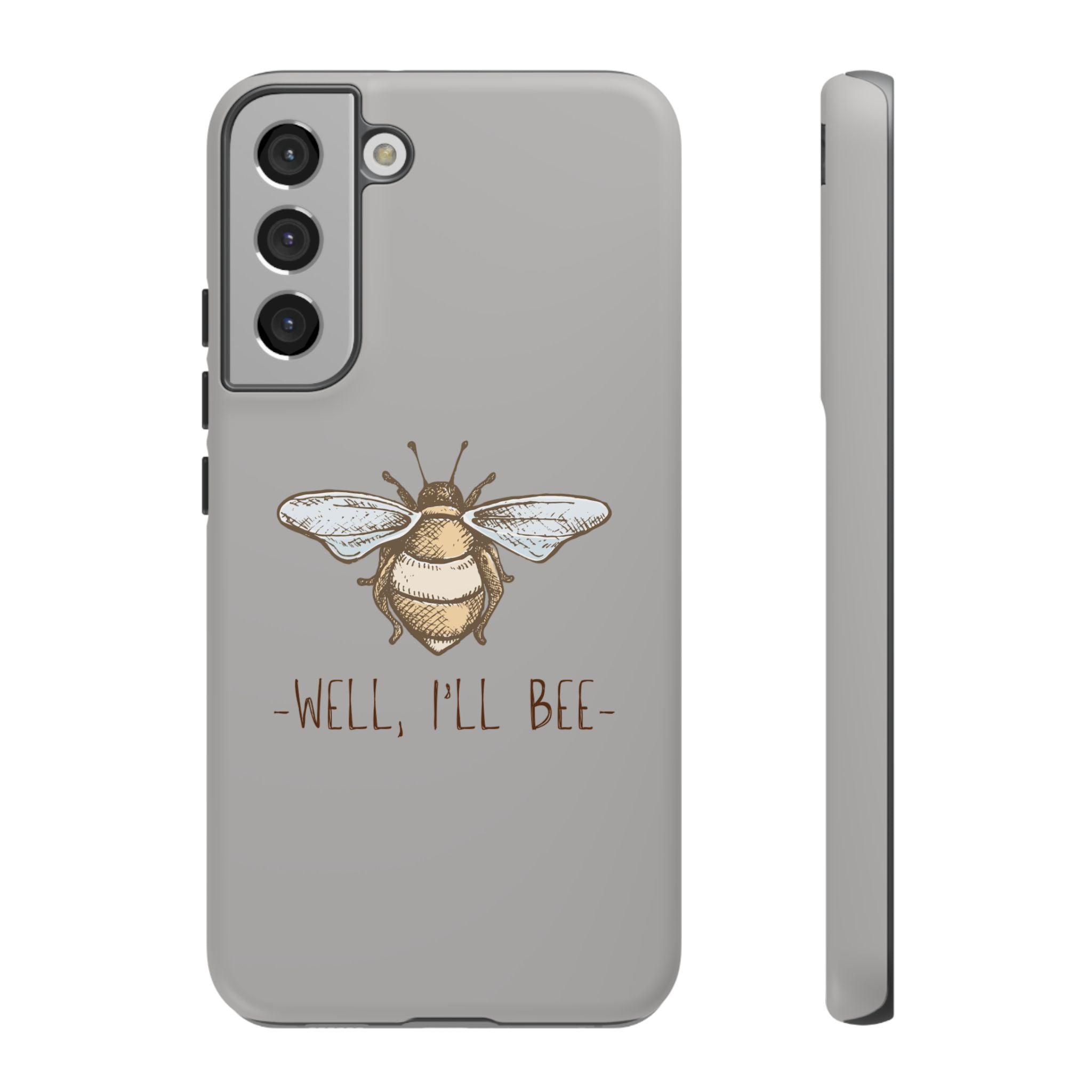 Well, I’ll Bee Phone Case — Protective Phone Cover