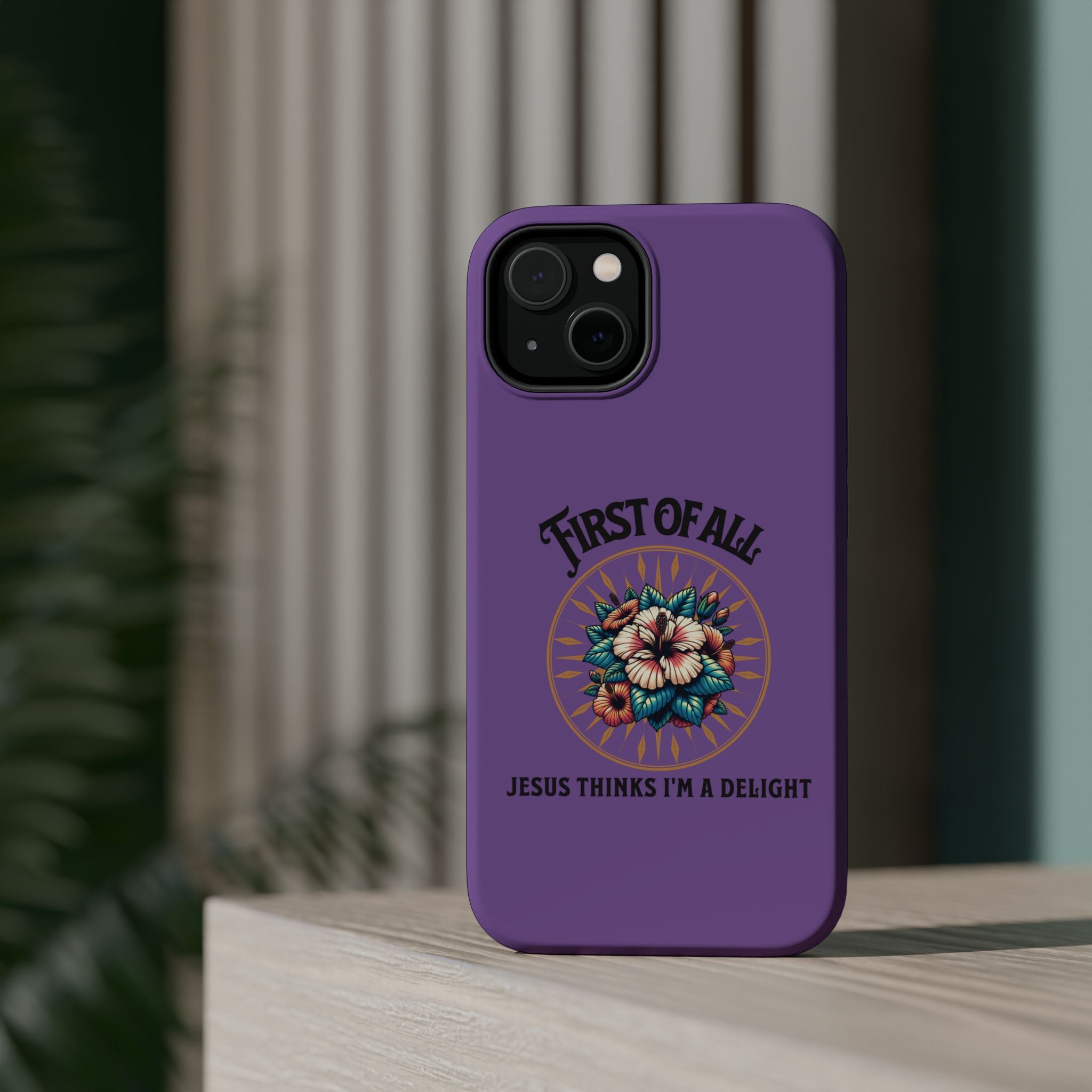 Phone Case — “First of All, Jesus Thinks I’m a Delight” Impact-Resistant Magnetic Case