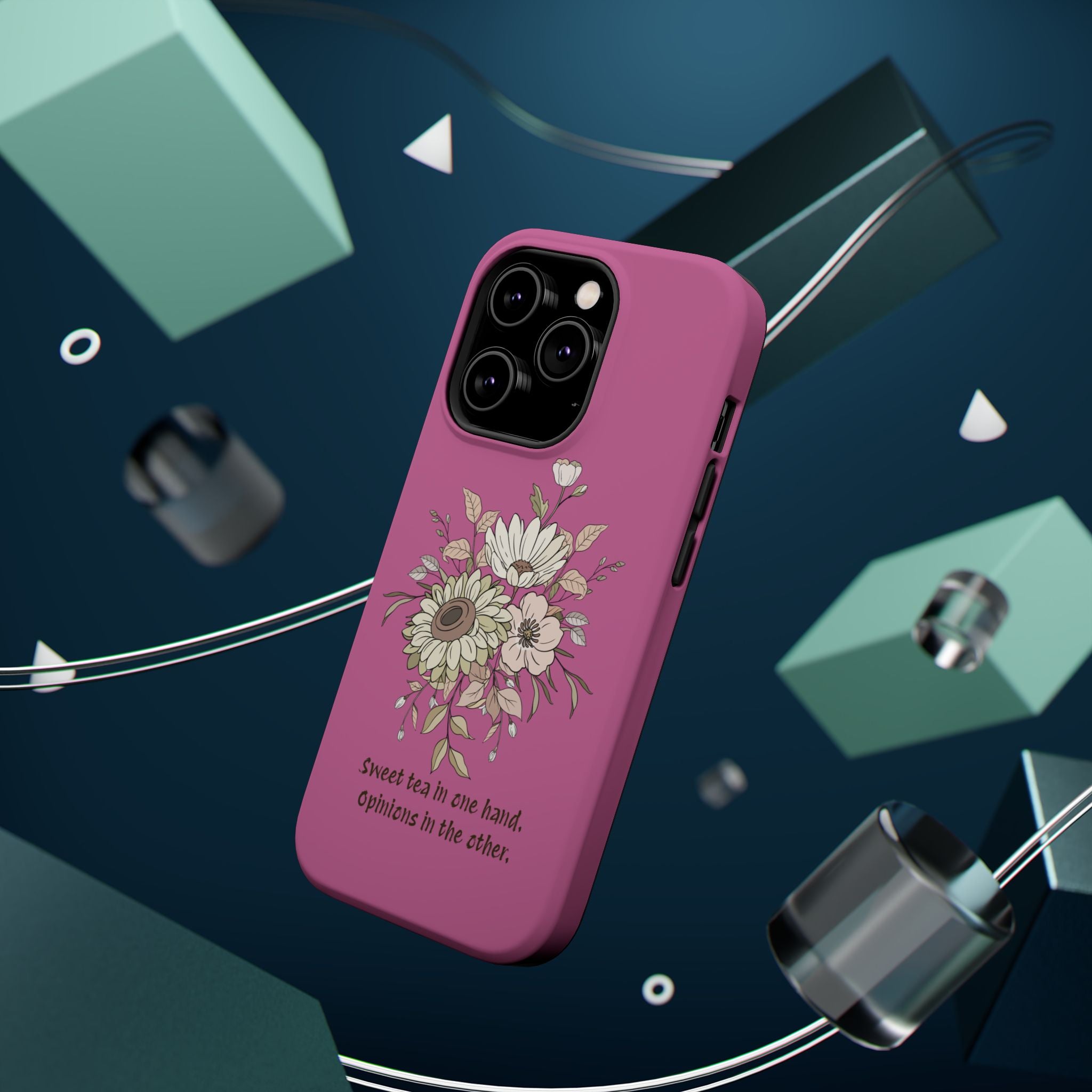 iPhone Case "Sweet tea in one hand, Opinions in the other" Magnetic Impact-Resistant