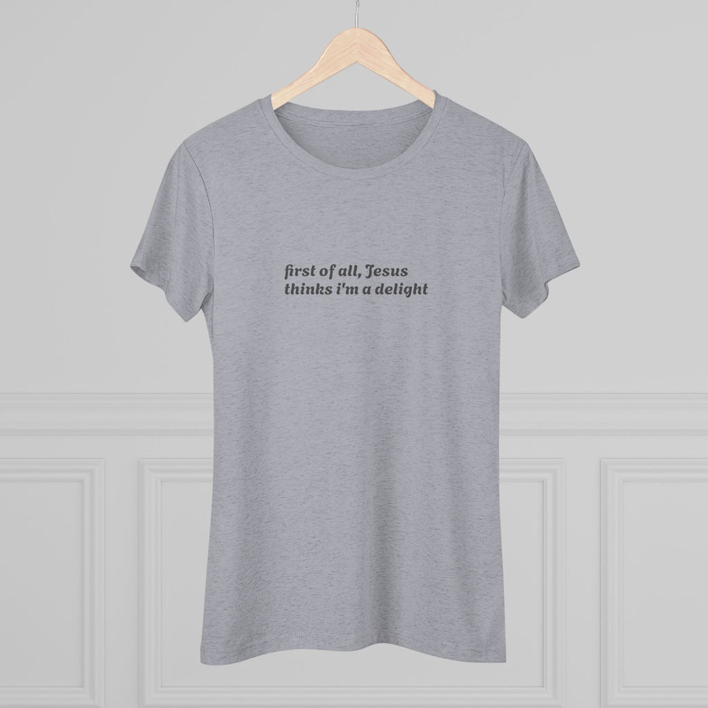 Women's Vintage Tee- Jesus thinks i'm a delight
