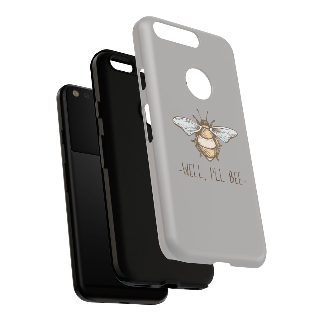 Well, I’ll Bee Phone Case — Protective Phone Cover