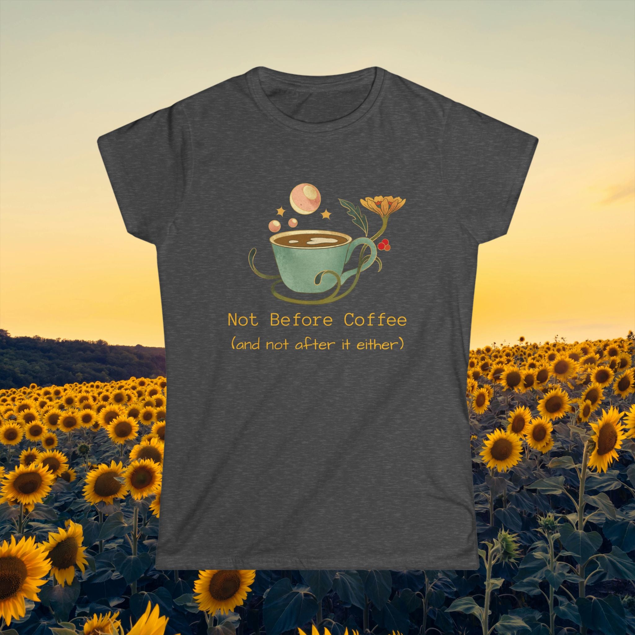 Women’s Tee — "Not Before Coffee (and not after either)"