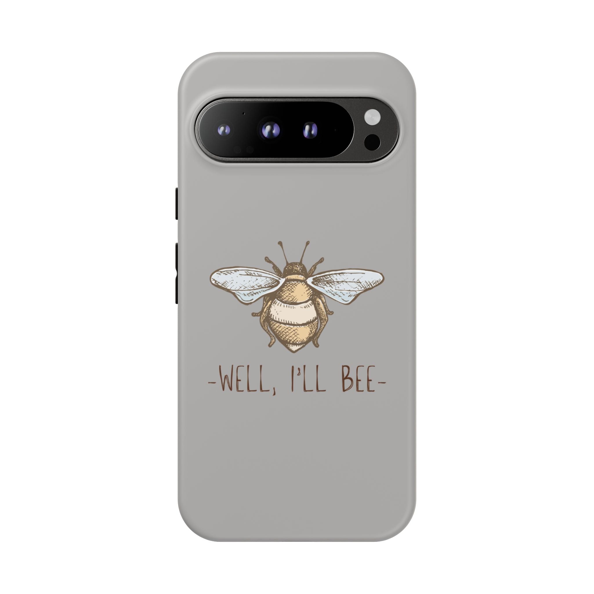 Well, I’ll Bee Phone Case — Protective Phone Cover