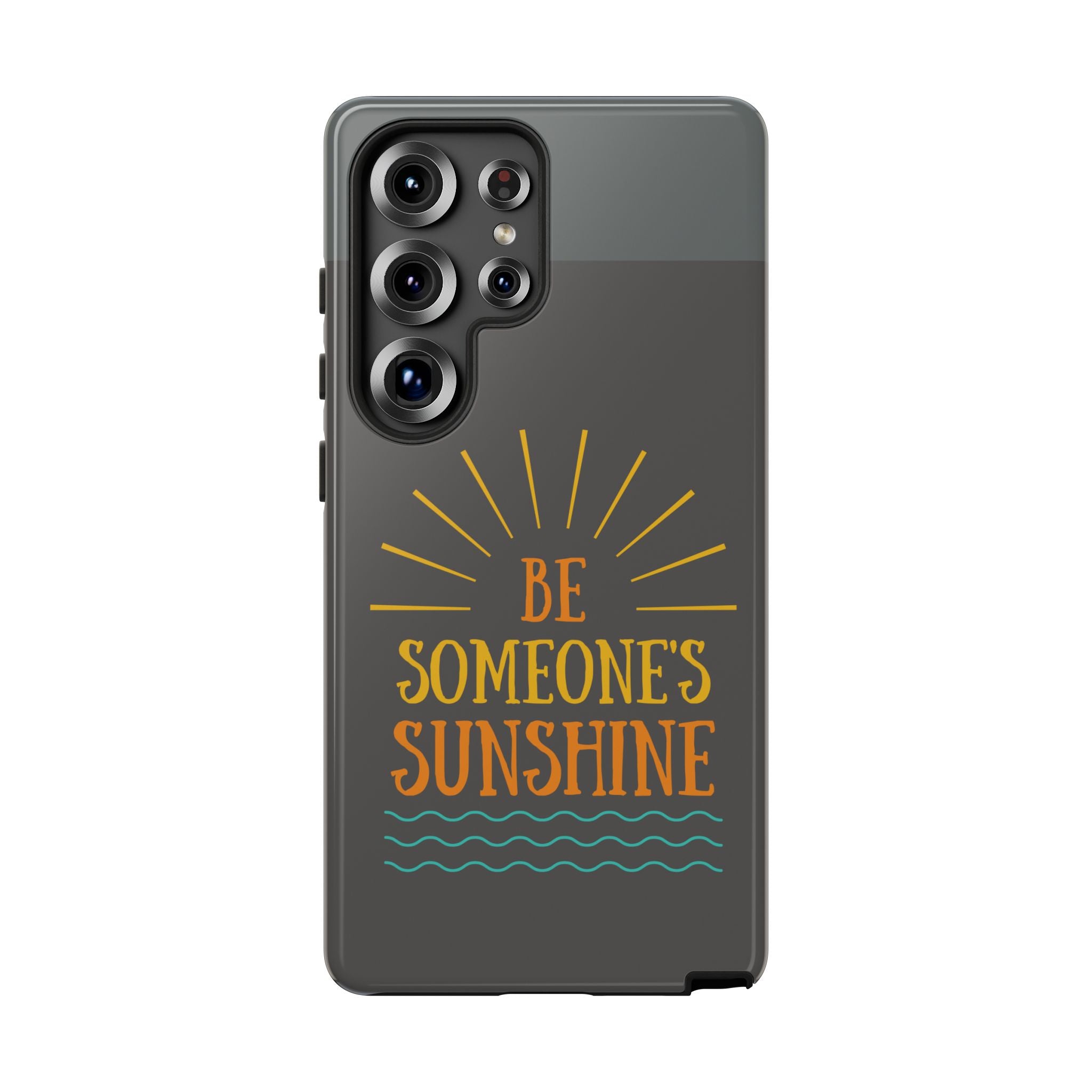 Phone Case - "Be Someone's Sunshine" Protective (iPhone and Samsung)