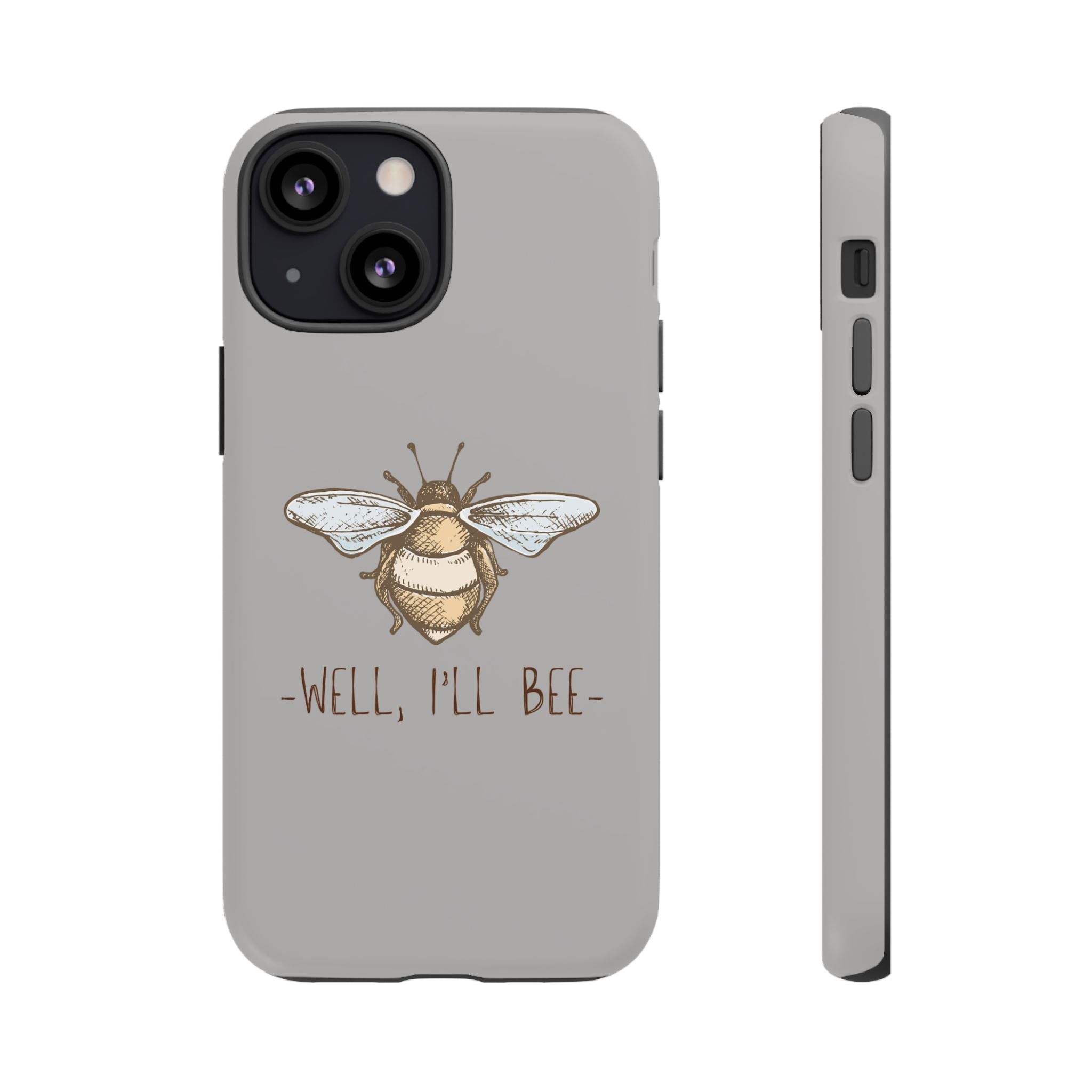 Well, I’ll Bee Phone Case — Protective Phone Cover